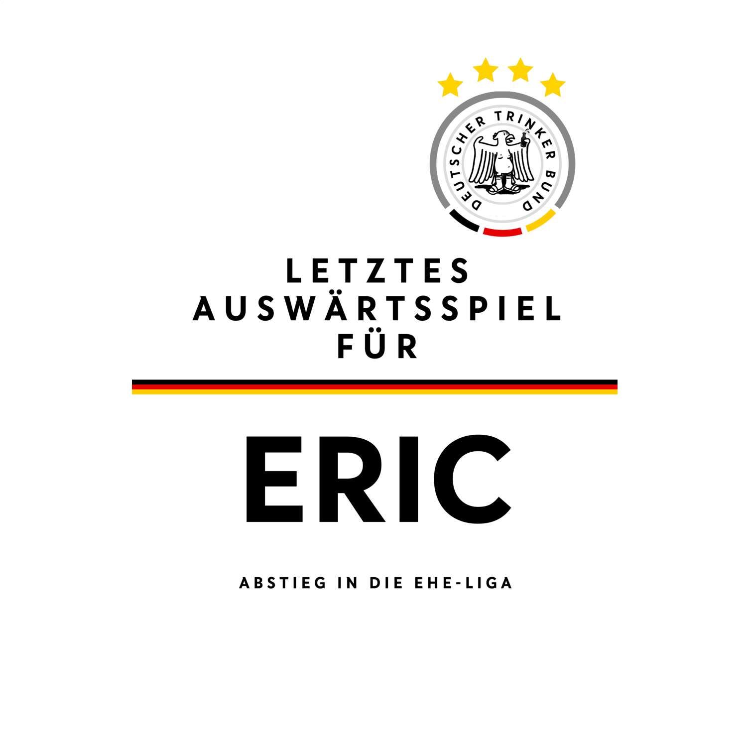 JGA T-Shirt »Letzte Auswärtstour« für den Namen »Eric«