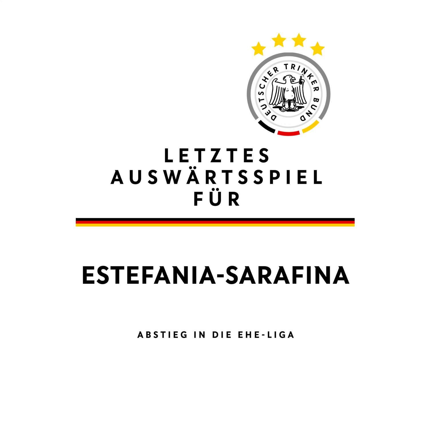 JGA T-Shirt »Letzte Auswärtstour« für den Namen »Estefania-Sarafina«