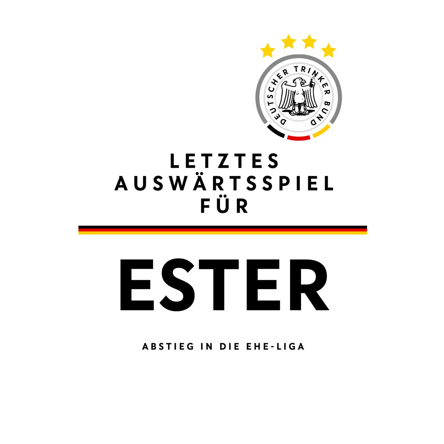 JGA T-Shirt »Letzte Auswärtstour« für den Namen »Ester«