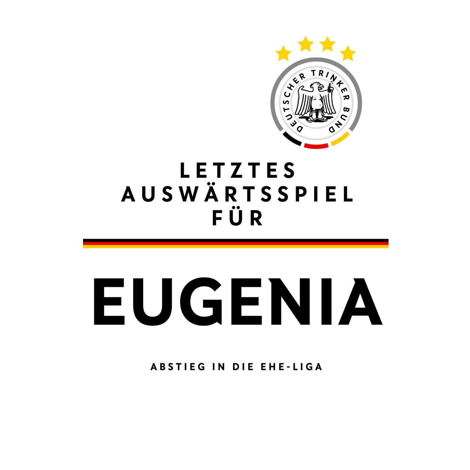 JGA T-Shirt »Letzte Auswärtstour« für den Namen »Eugenia«