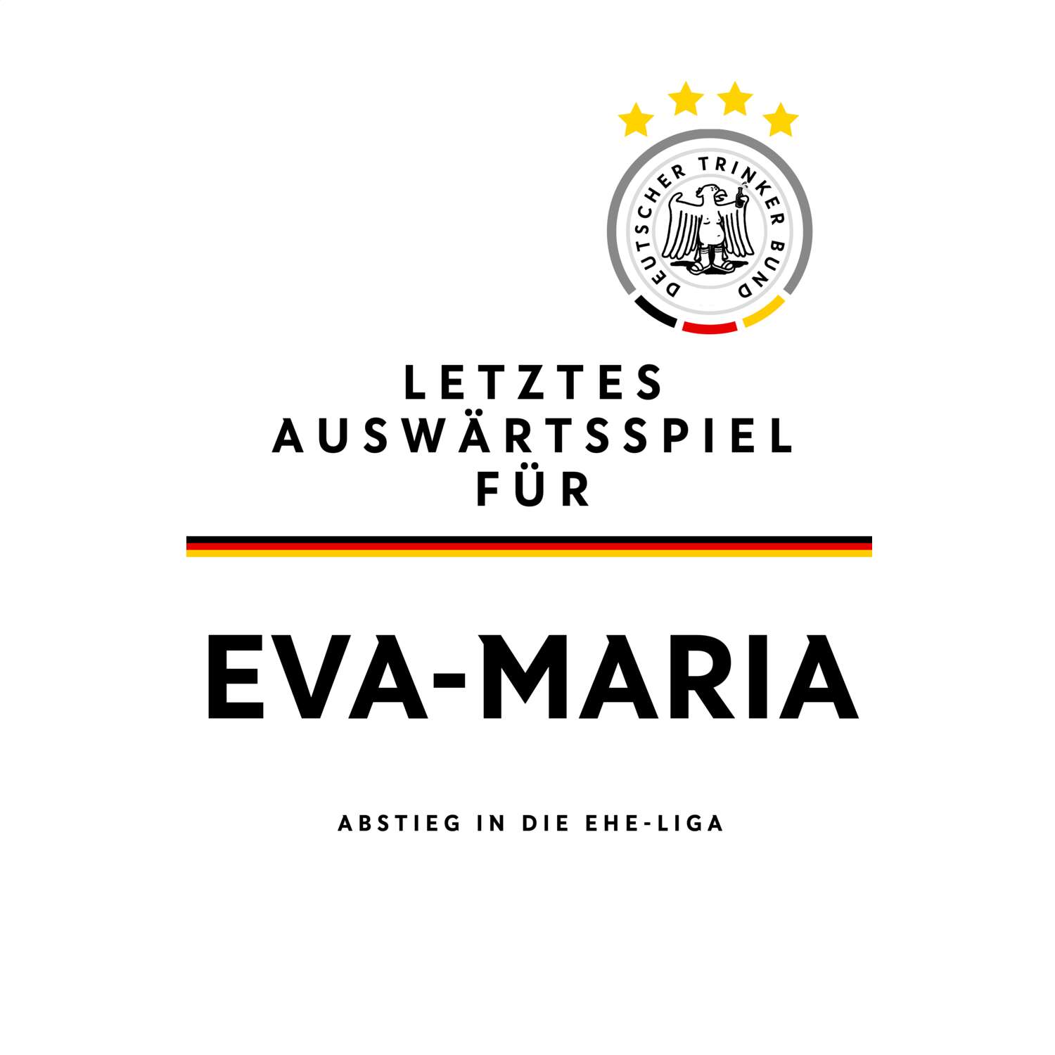 JGA T-Shirt »Letzte Auswärtstour« für den Namen »Eva-Maria«