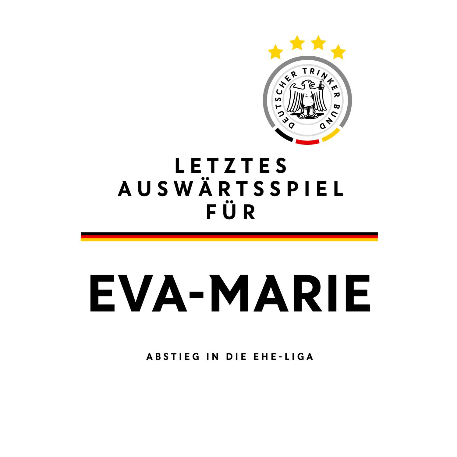 JGA T-Shirt »Letzte Auswärtstour« für den Namen »Eva-Marie«