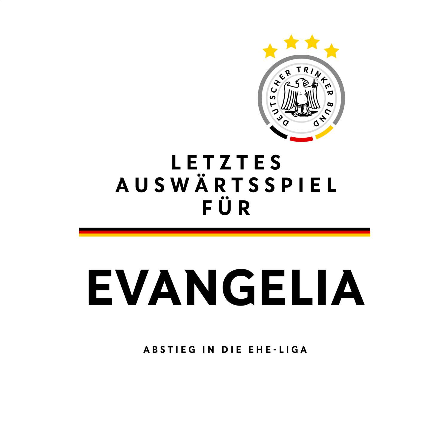 JGA T-Shirt »Letzte Auswärtstour« für den Namen »Evangelia«