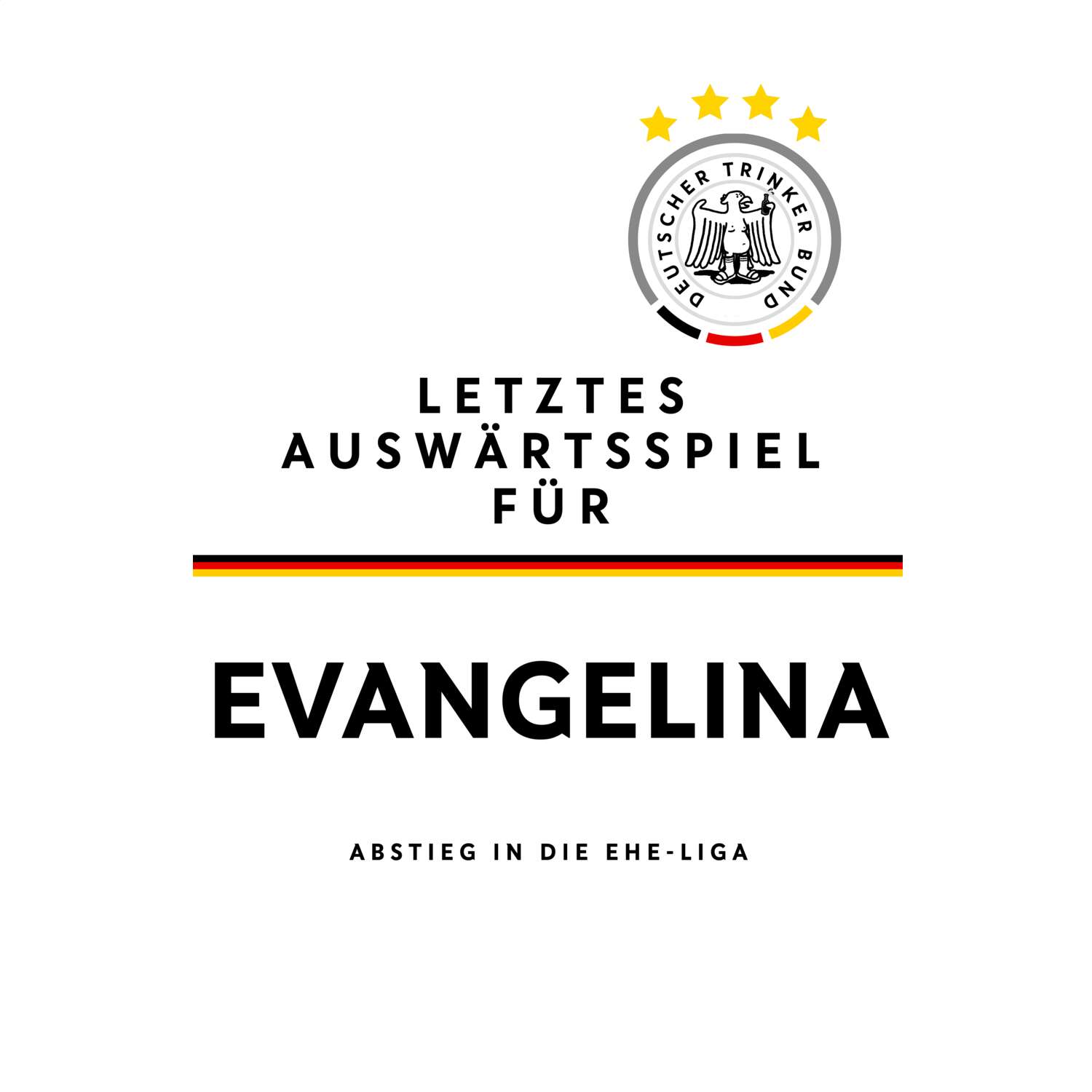 JGA T-Shirt »Letzte Auswärtstour« für den Namen »Evangelina«