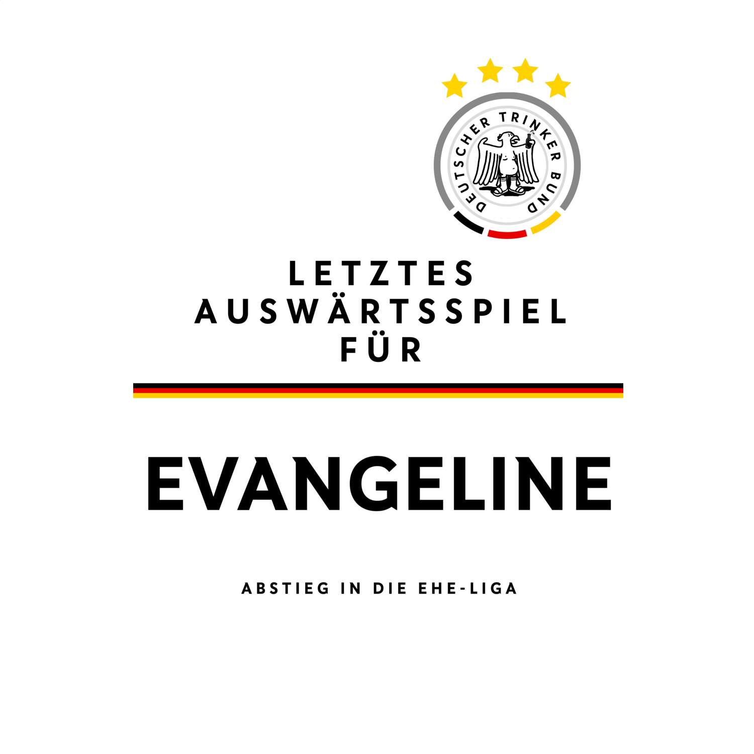 JGA T-Shirt »Letzte Auswärtstour« für den Namen »Evangeline«