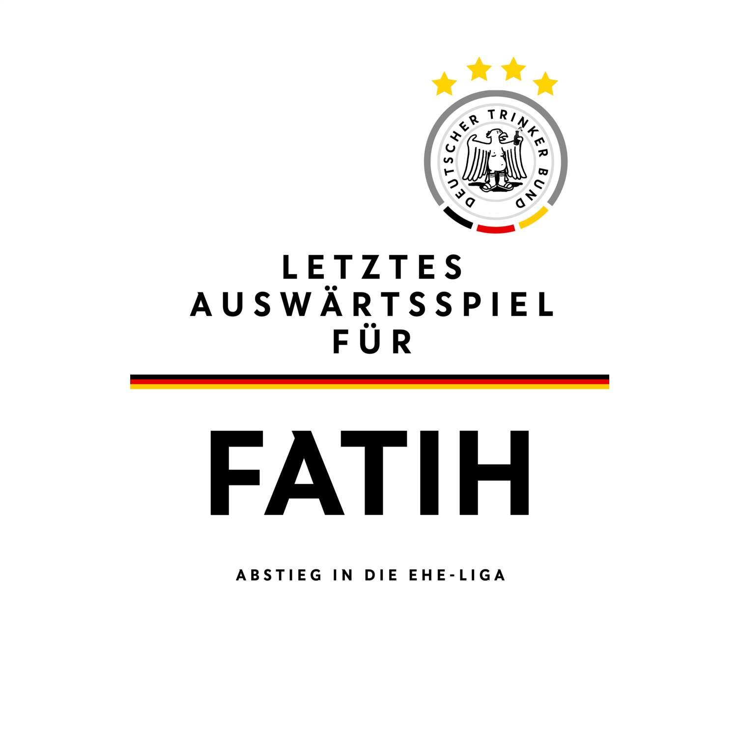 JGA T-Shirt »Letzte Auswärtstour« für den Namen »Fatih«