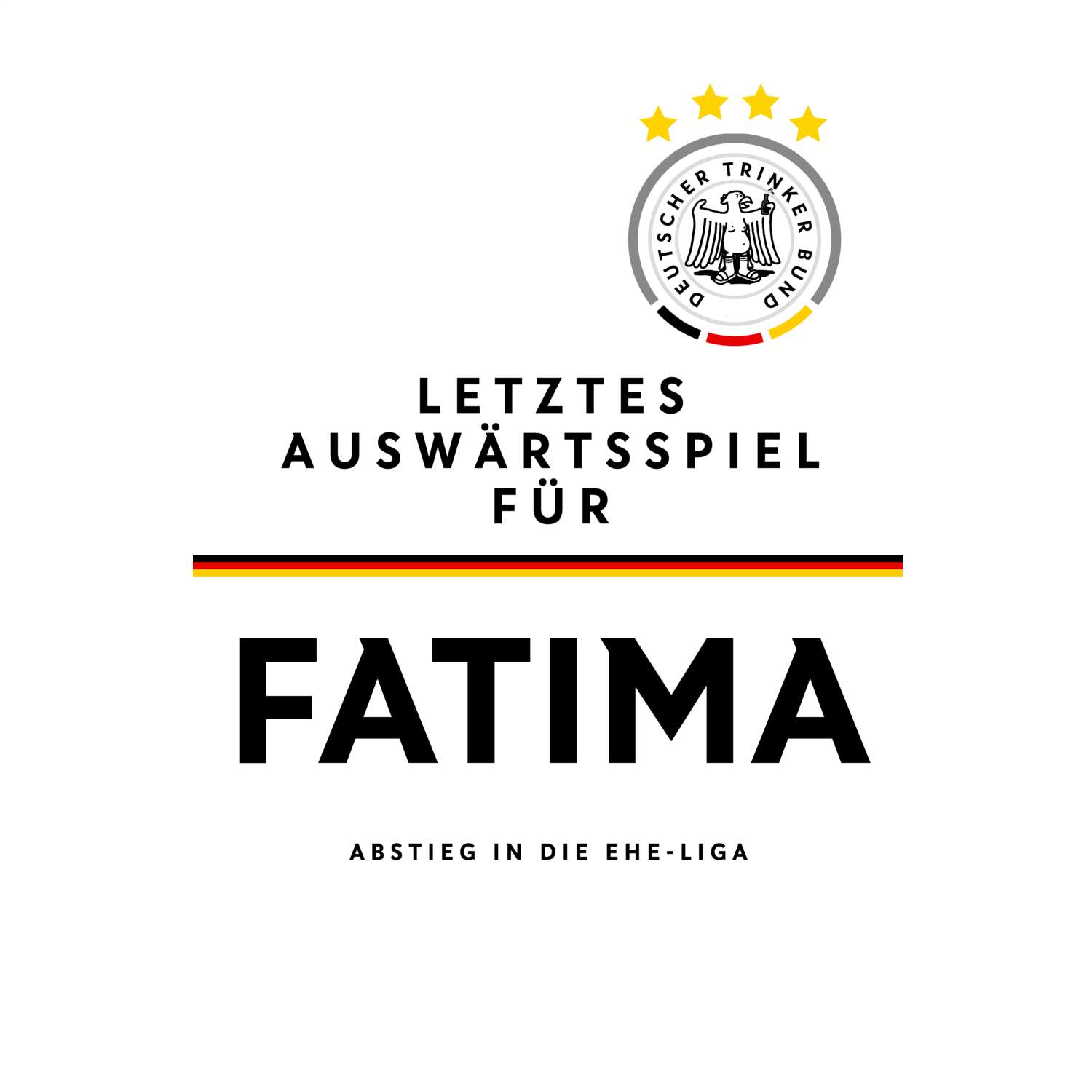 JGA T-Shirt »Letzte Auswärtstour« für den Namen »Fatima«