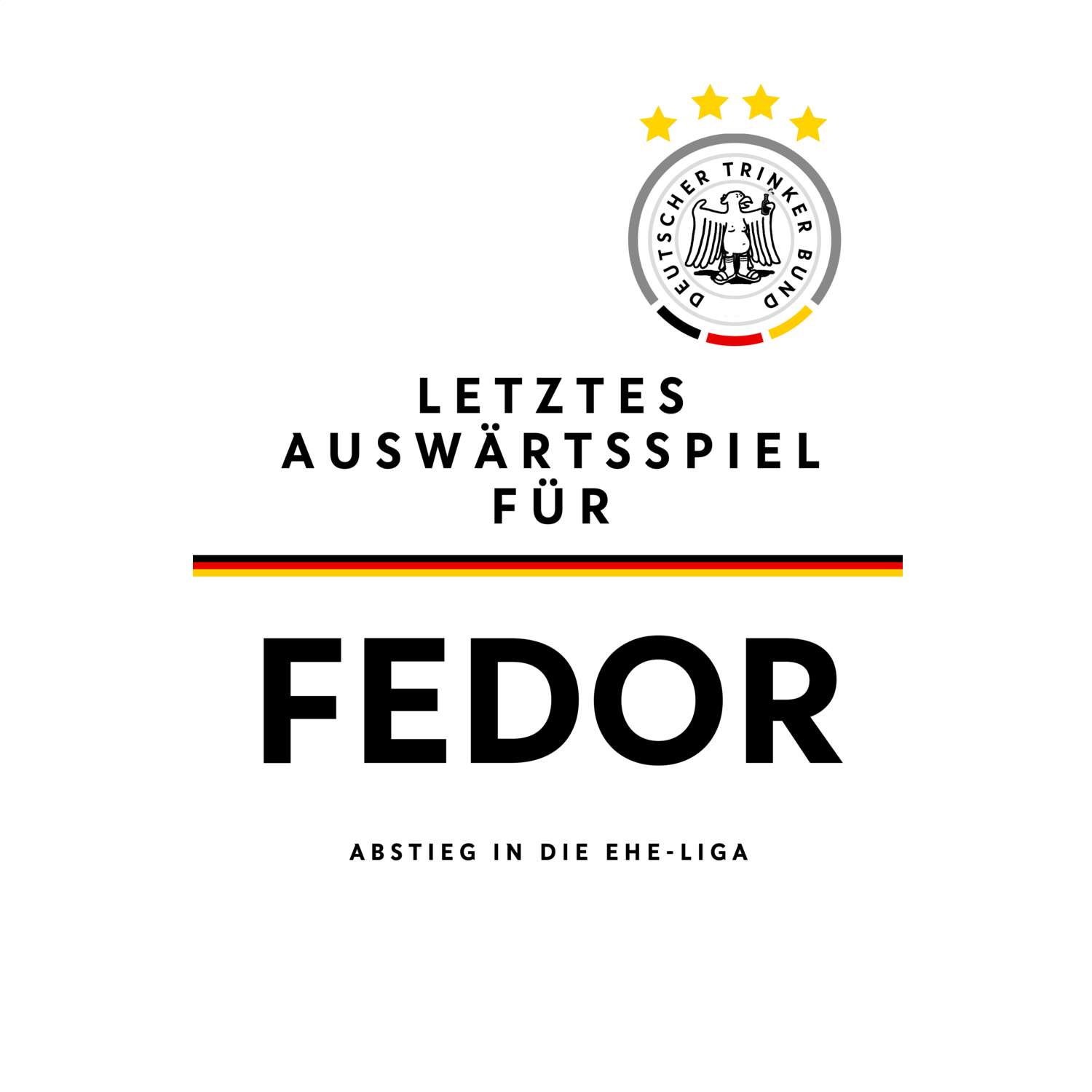 JGA T-Shirt »Letzte Auswärtstour« für den Namen »Fedor«