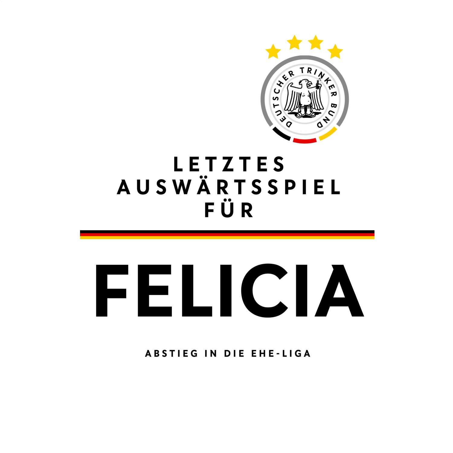 JGA T-Shirt »Letzte Auswärtstour« für den Namen »Felicia«