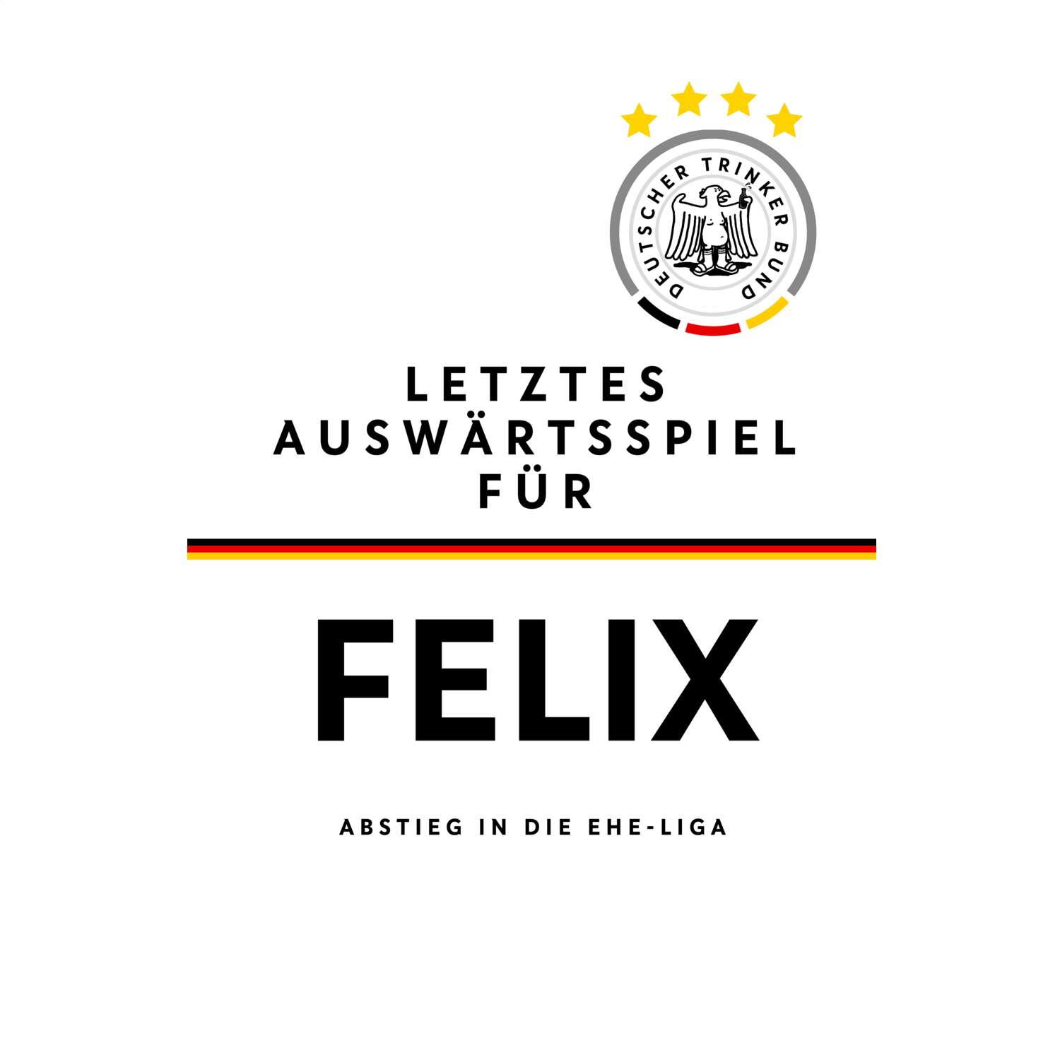 JGA T-Shirt »Letzte Auswärtstour« für den Namen »Felix«