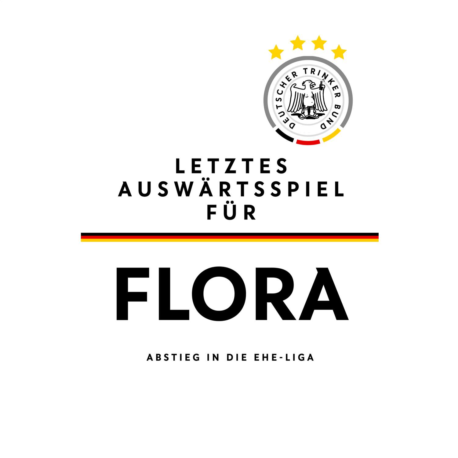 JGA T-Shirt »Letzte Auswärtstour« für den Namen »Flora«