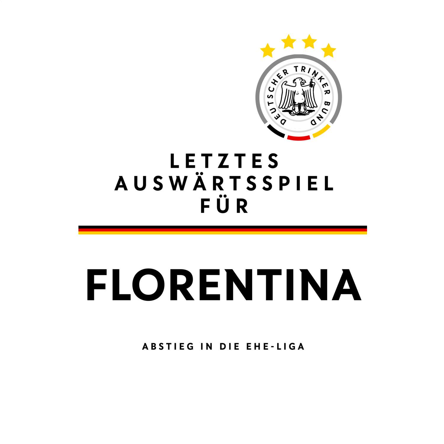 JGA T-Shirt »Letzte Auswärtstour« für den Namen »Florentina«