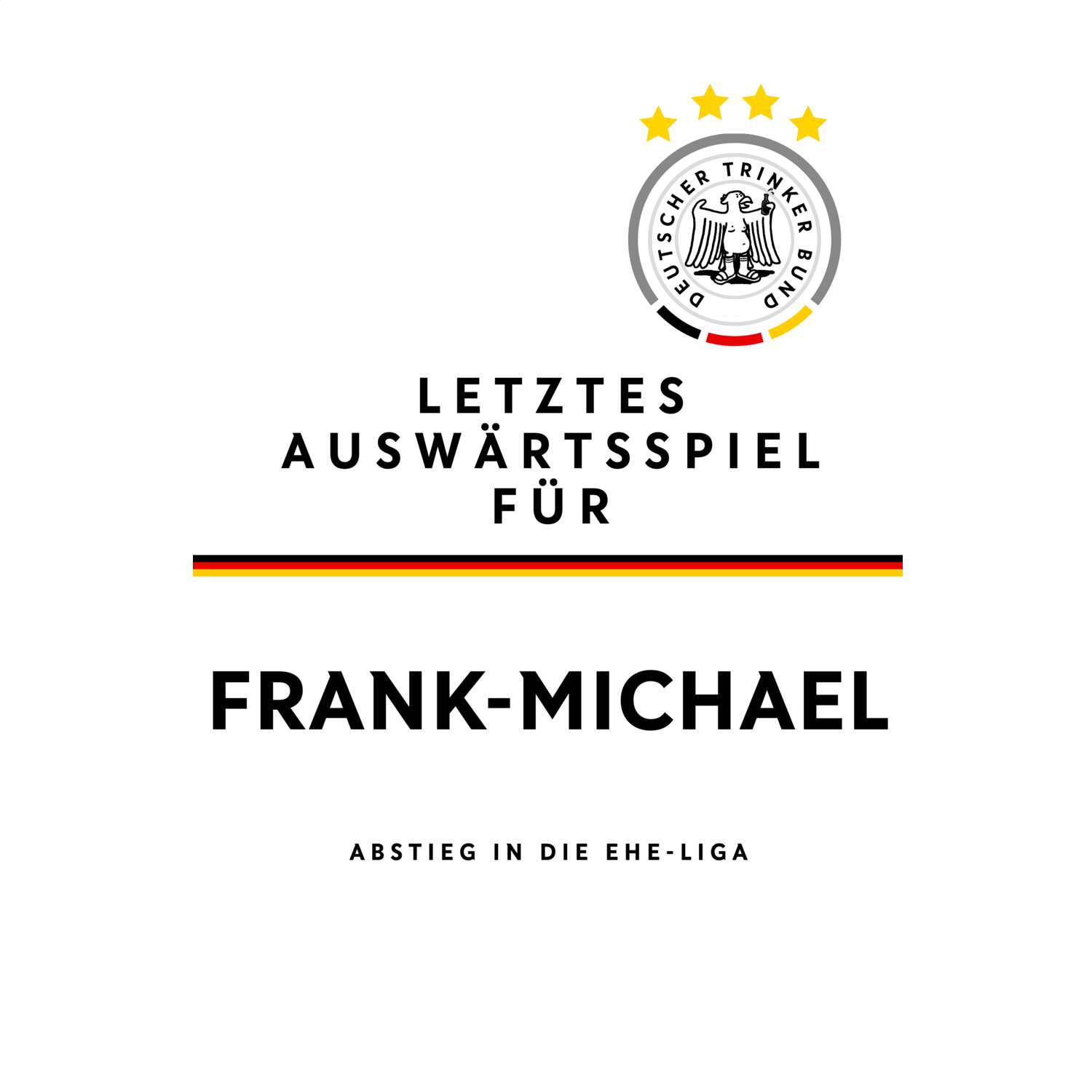 JGA T-Shirt »Letzte Auswärtstour« für den Namen »Frank-Michael«