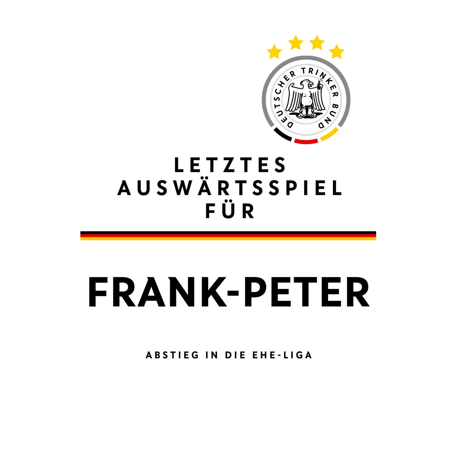 JGA T-Shirt »Letzte Auswärtstour« für den Namen »Frank-Peter«