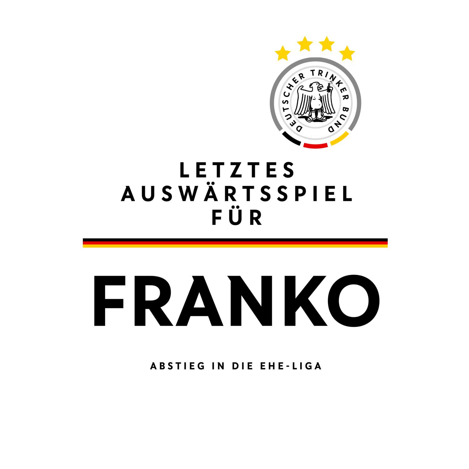 JGA T-Shirt »Letzte Auswärtstour« für den Namen »Franko«