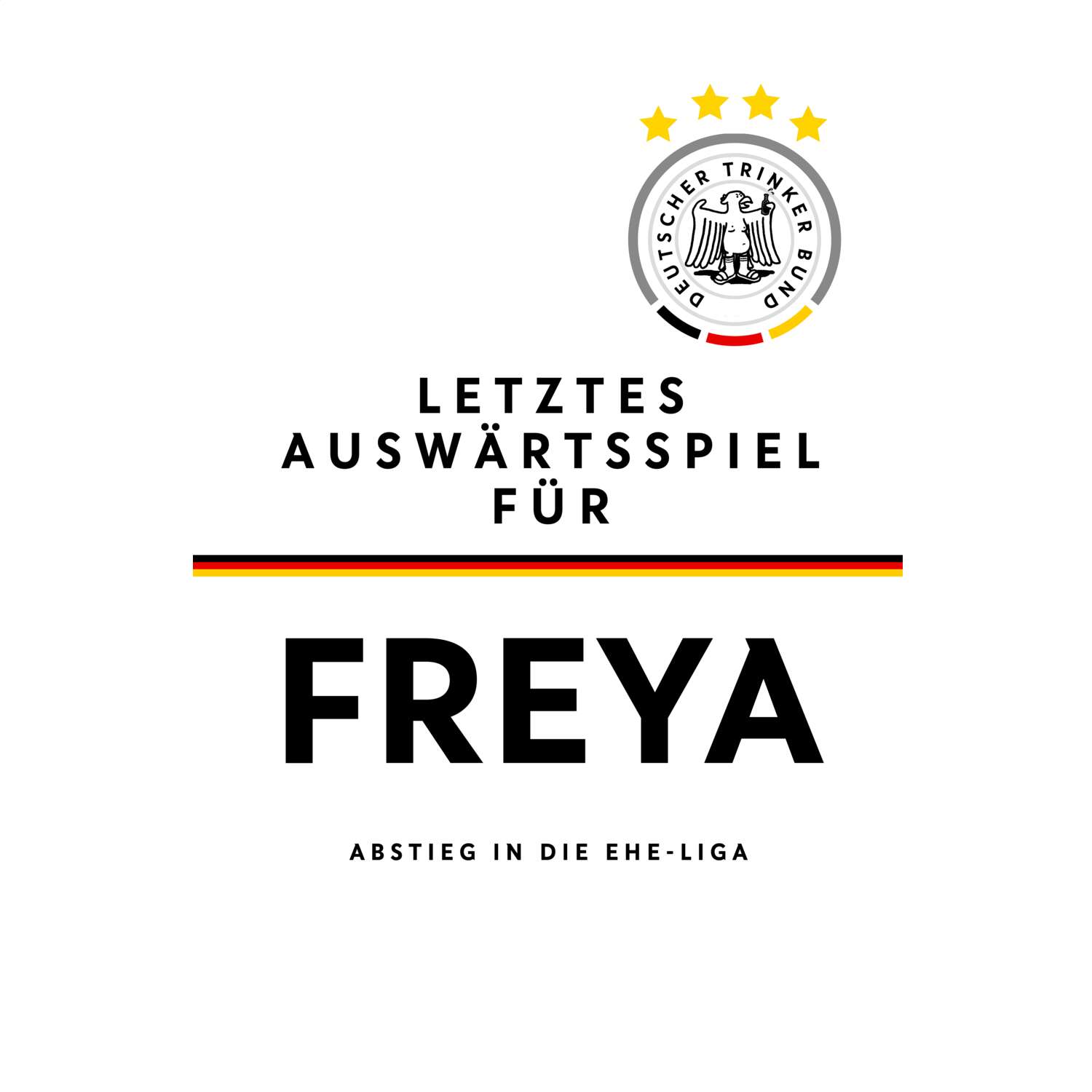 JGA T-Shirt »Letzte Auswärtstour« für den Namen »Freya«