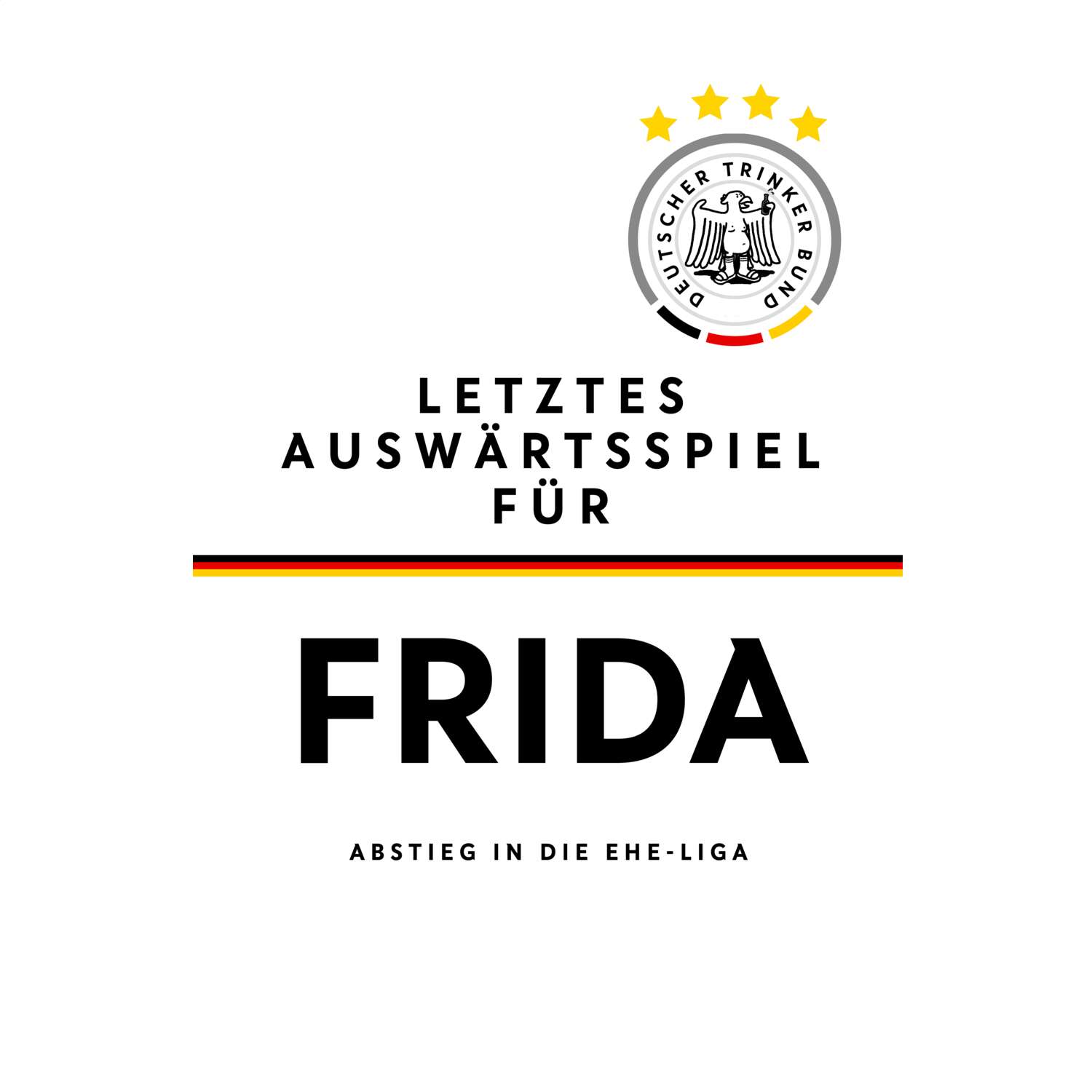 JGA T-Shirt »Letzte Auswärtstour« für den Namen »Frida«