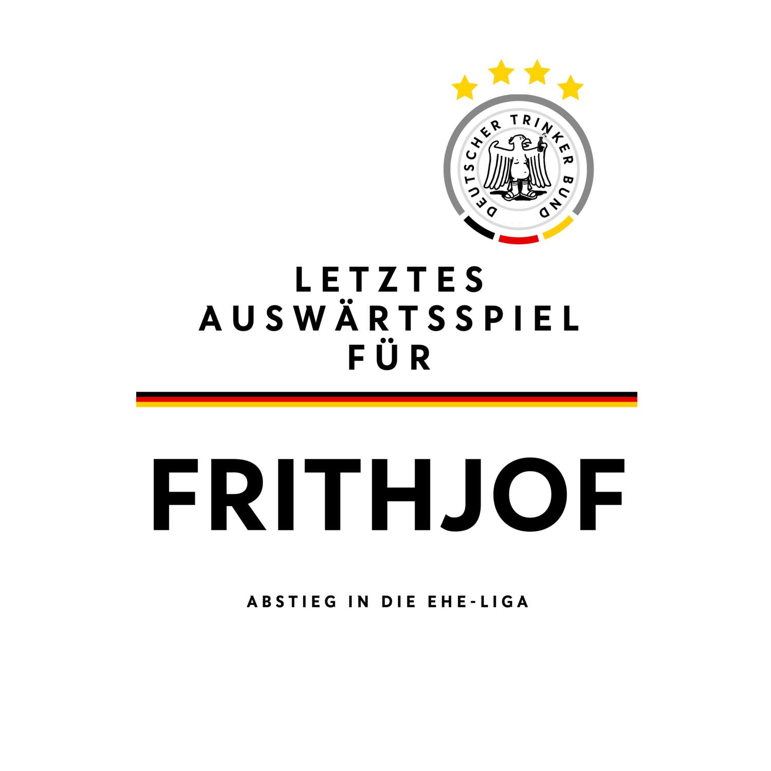 JGA T-Shirt »Letzte Auswärtstour« für den Namen »Frithjof«