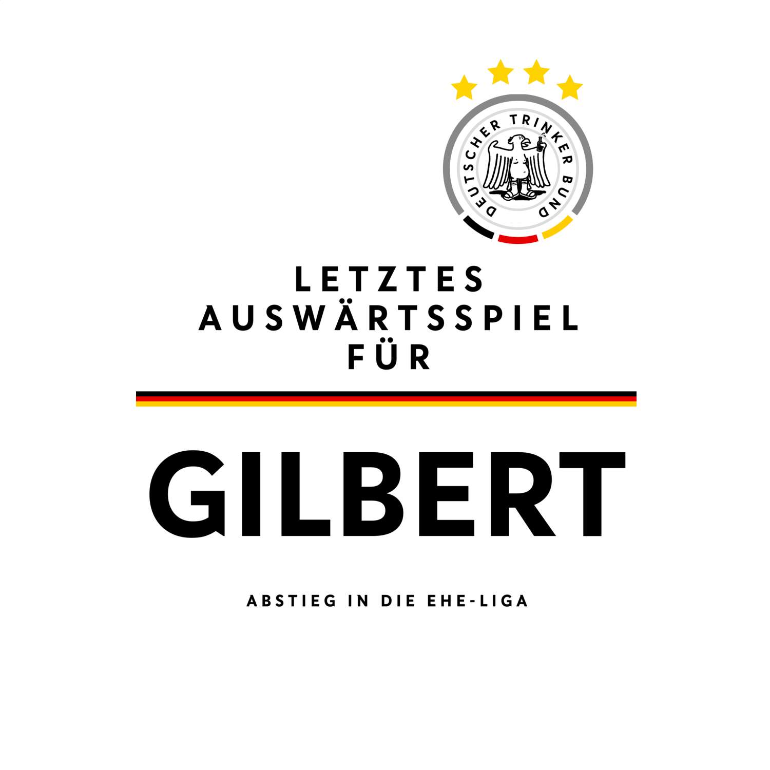 JGA T-Shirt »Letzte Auswärtstour« für den Namen »Gilbert«