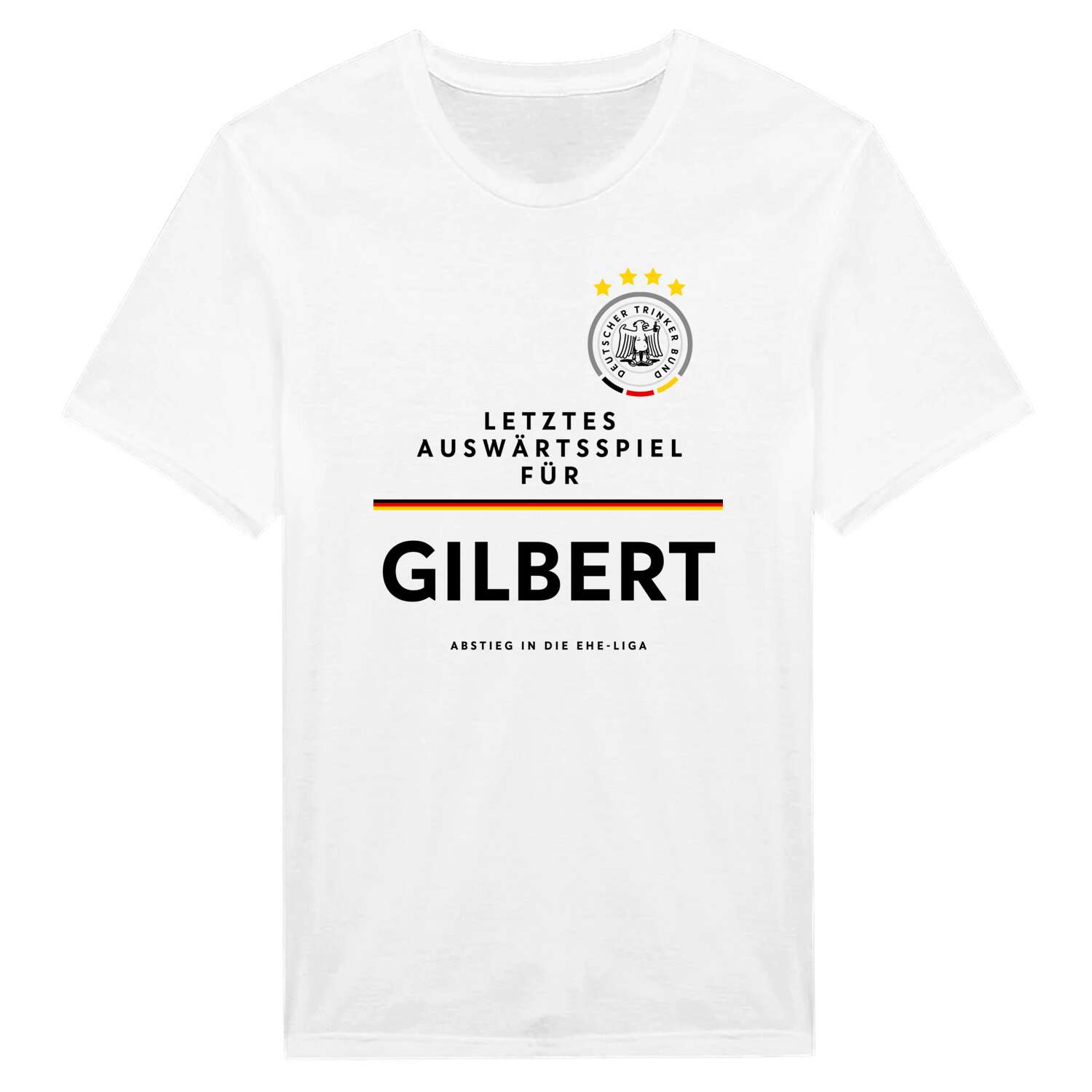 JGA T-Shirt »Letzte Auswärtstour« für den Namen »Gilbert«