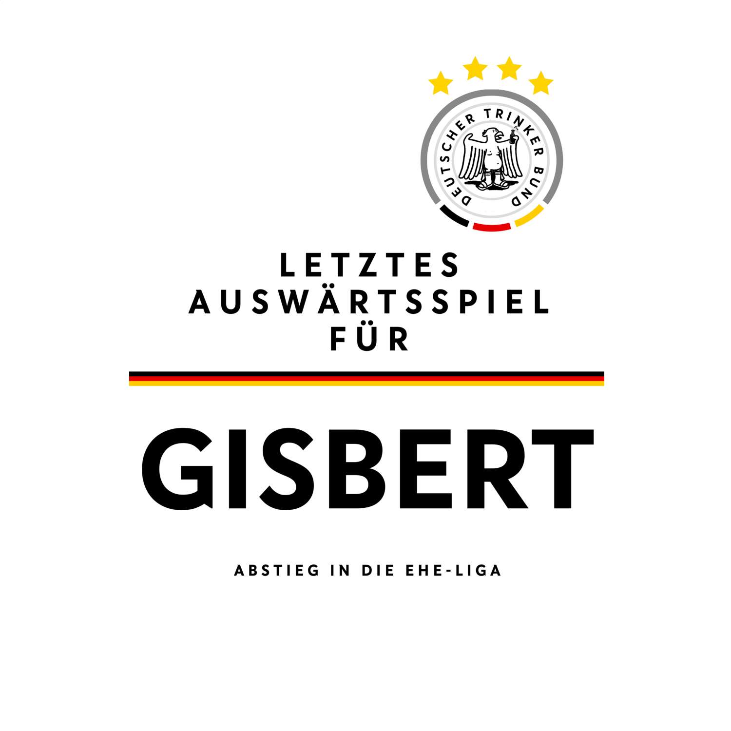 JGA T-Shirt »Letzte Auswärtstour« für den Namen »Gisbert«