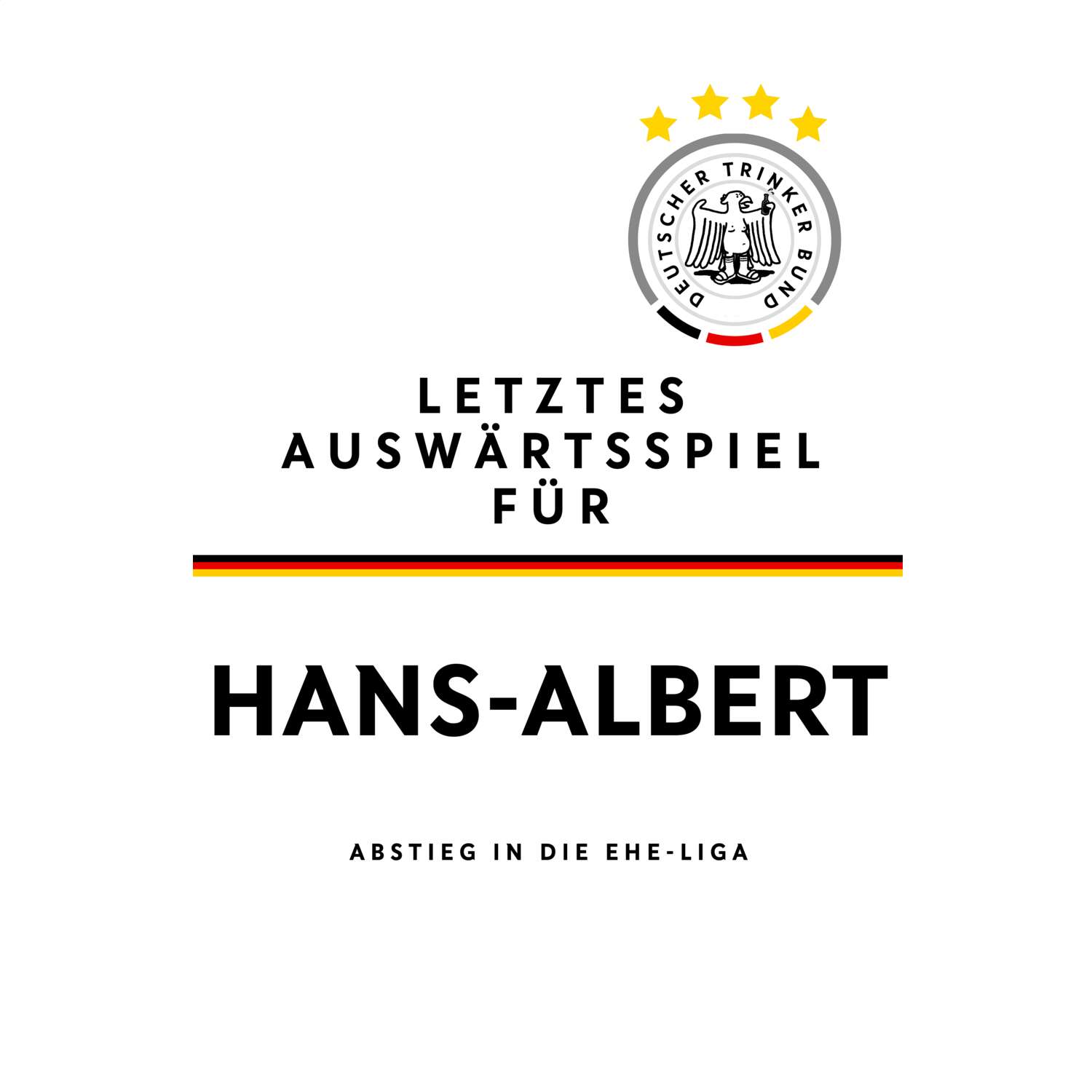 JGA T-Shirt »Letzte Auswärtstour« für den Namen »Hans-Albert«