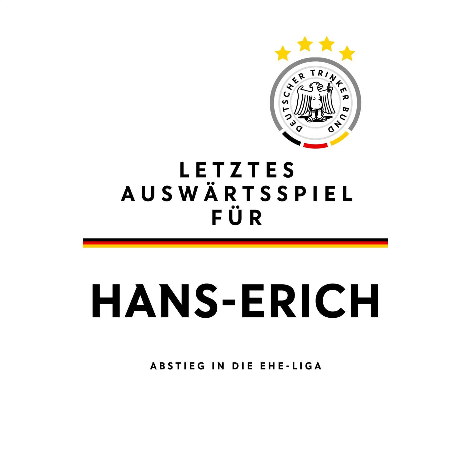 JGA T-Shirt »Letzte Auswärtstour« für den Namen »Hans-Erich«