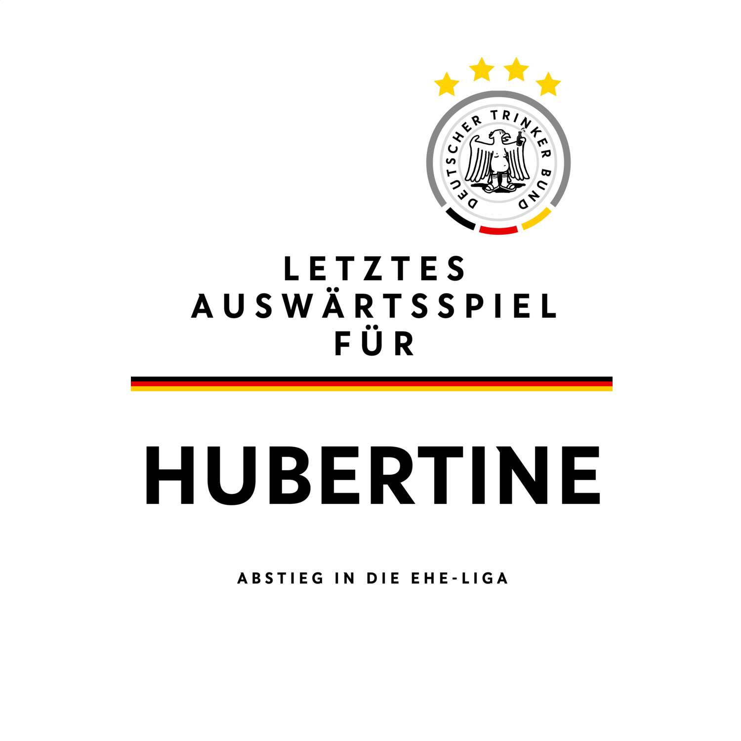 JGA T-Shirt »Letzte Auswärtstour« für den Namen »Hubertine«