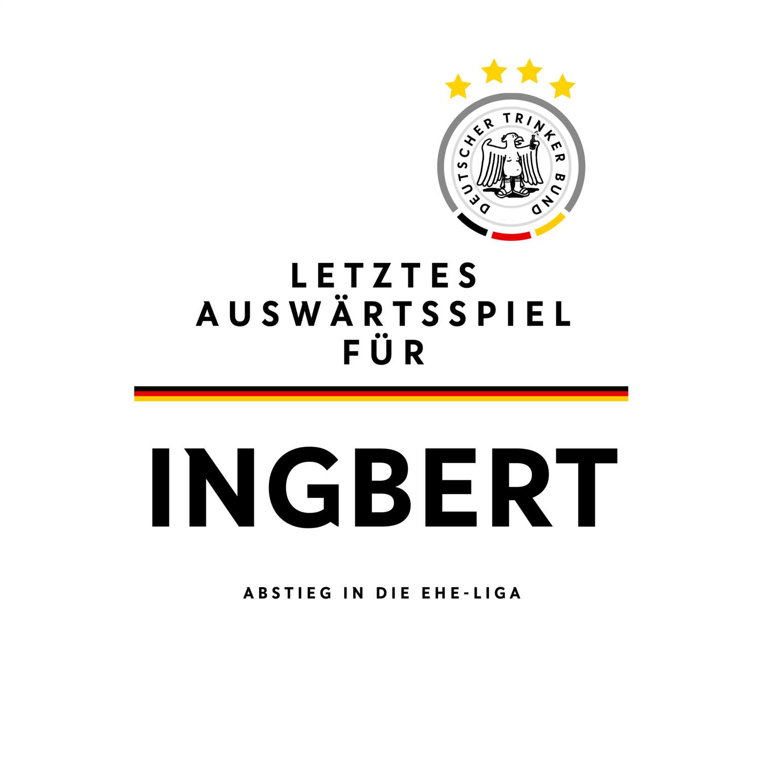 JGA T-Shirt »Letzte Auswärtstour« für den Namen »Ingbert«