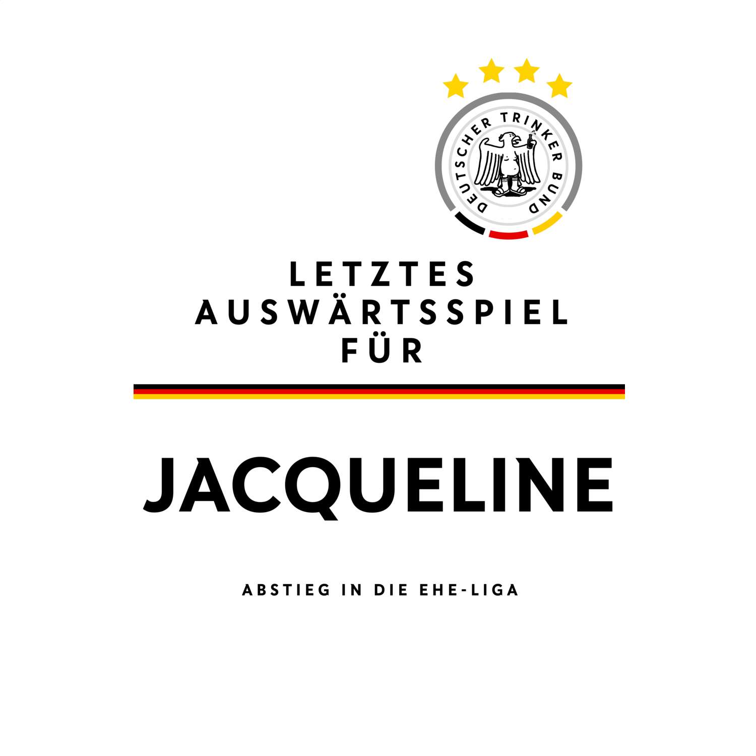 JGA T-Shirt »Letzte Auswärtstour« für den Namen »Jacqueline«