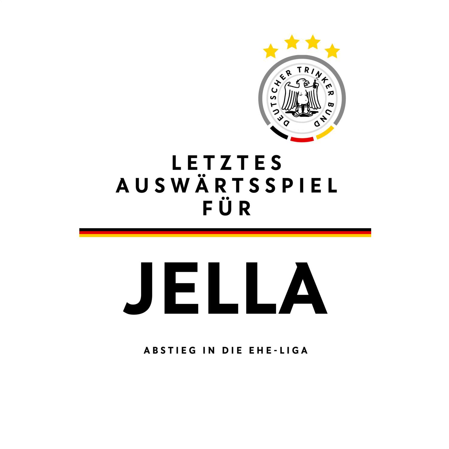 JGA T-Shirt »Letzte Auswärtstour« für den Namen »Jella«