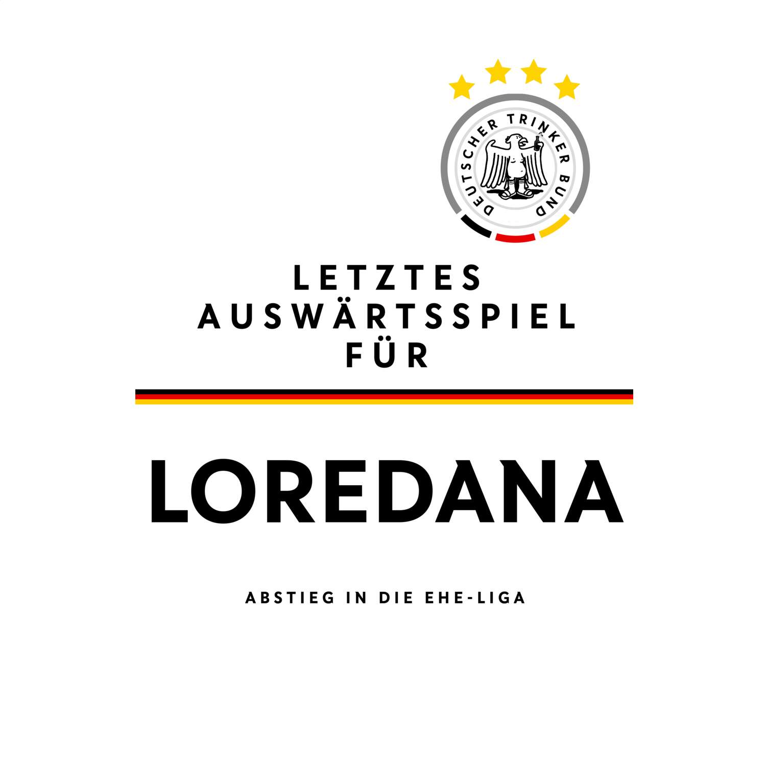 JGA T-Shirt »Letzte Auswärtstour« für den Namen »Loredana«