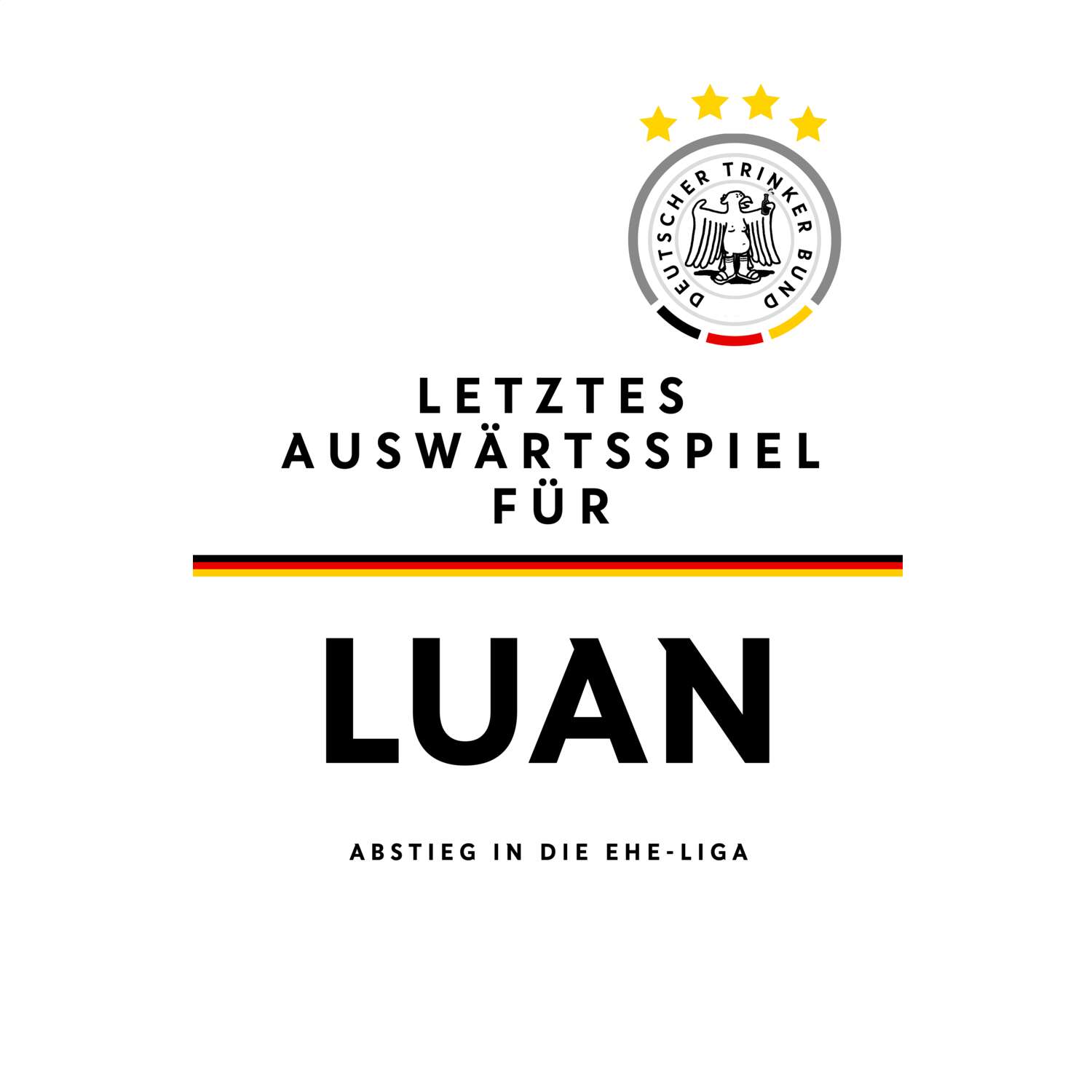 JGA T-Shirt »Letzte Auswärtstour« für den Namen »Luan«
