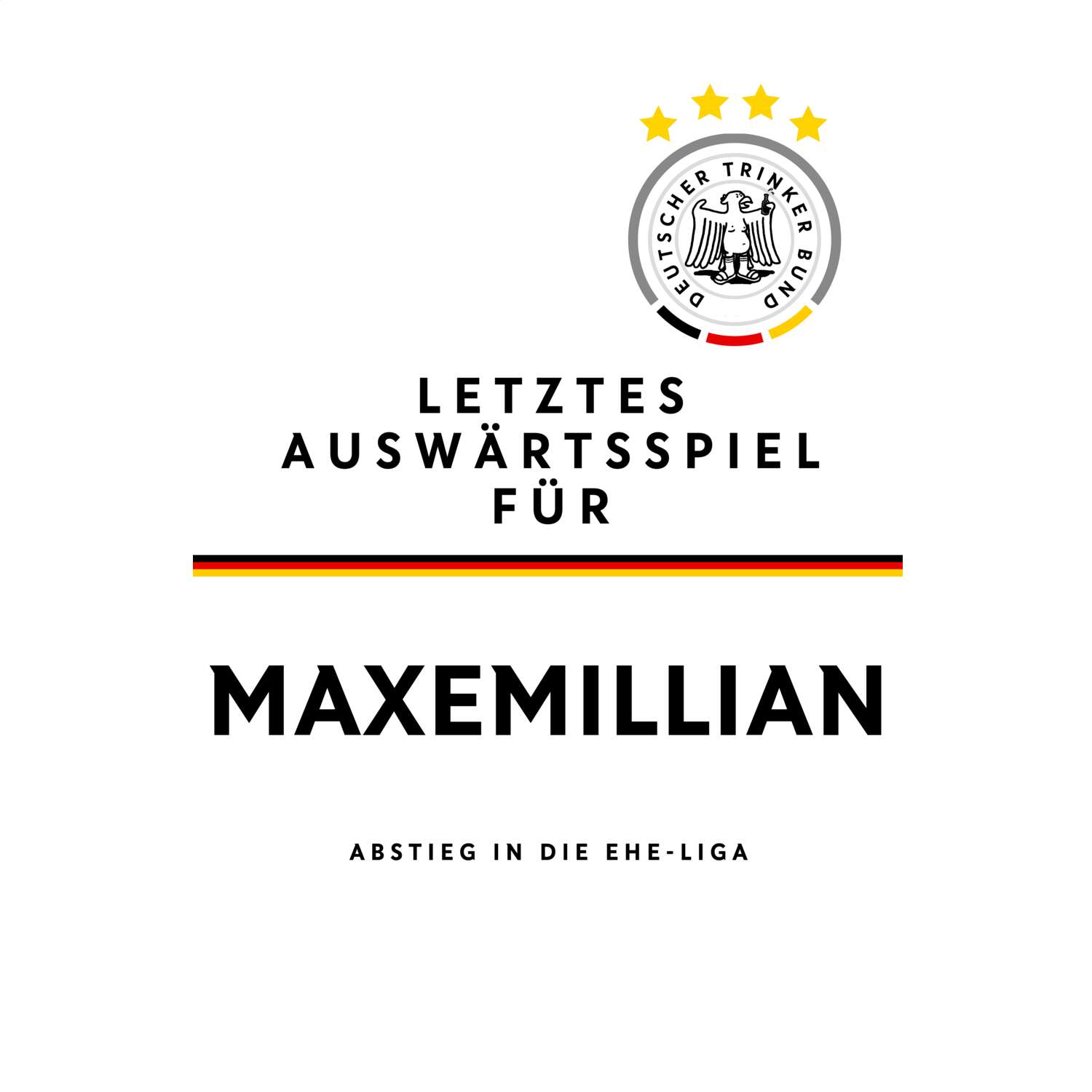 JGA T-Shirt »Letzte Auswärtstour« für den Namen »Maxemillian«