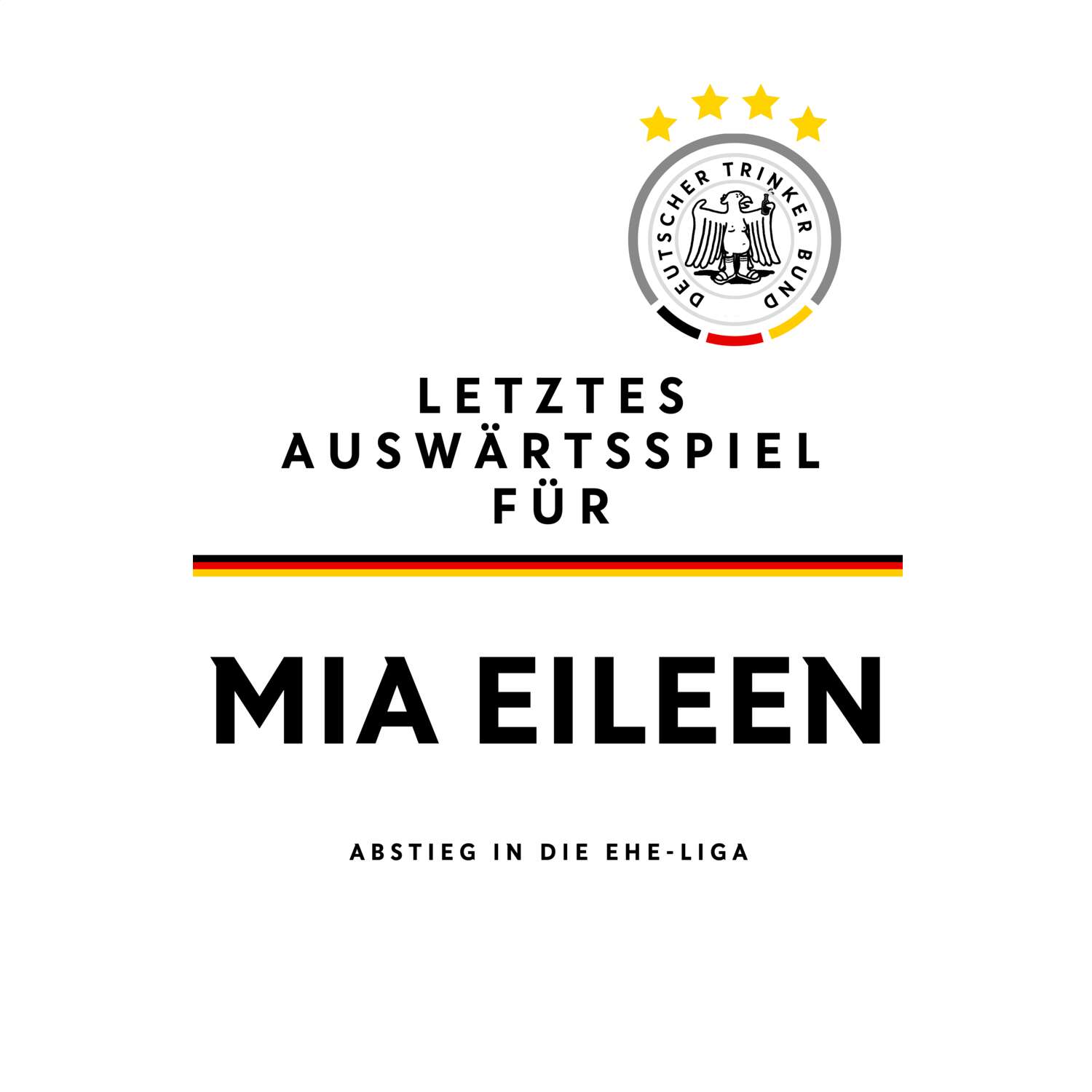 JGA T-Shirt »Letzte Auswärtstour« für den Namen »Mia Eileen«