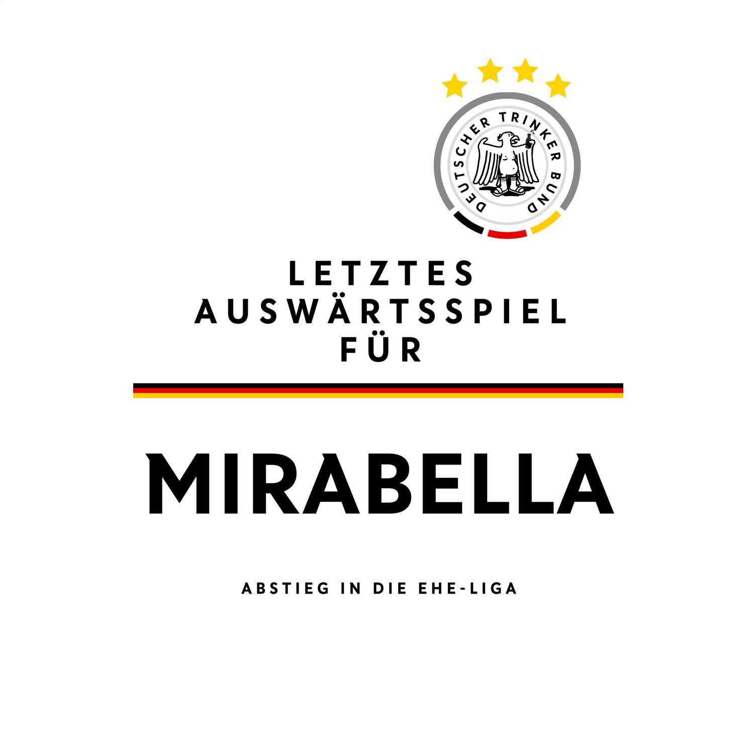 JGA T-Shirt »Letzte Auswärtstour« für den Namen »Mirabella«