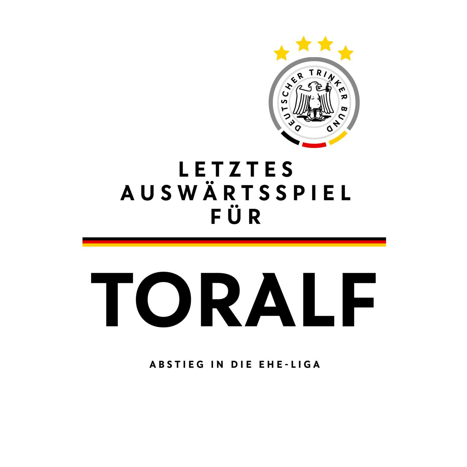 JGA T-Shirt »Letzte Auswärtstour« für den Namen »Toralf«