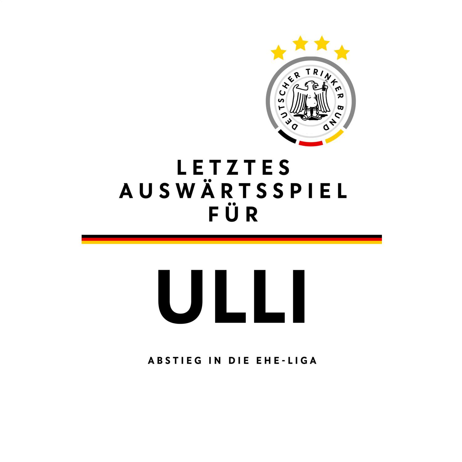 JGA T-Shirt »Letzte Auswärtstour« für den Namen »Ulli«