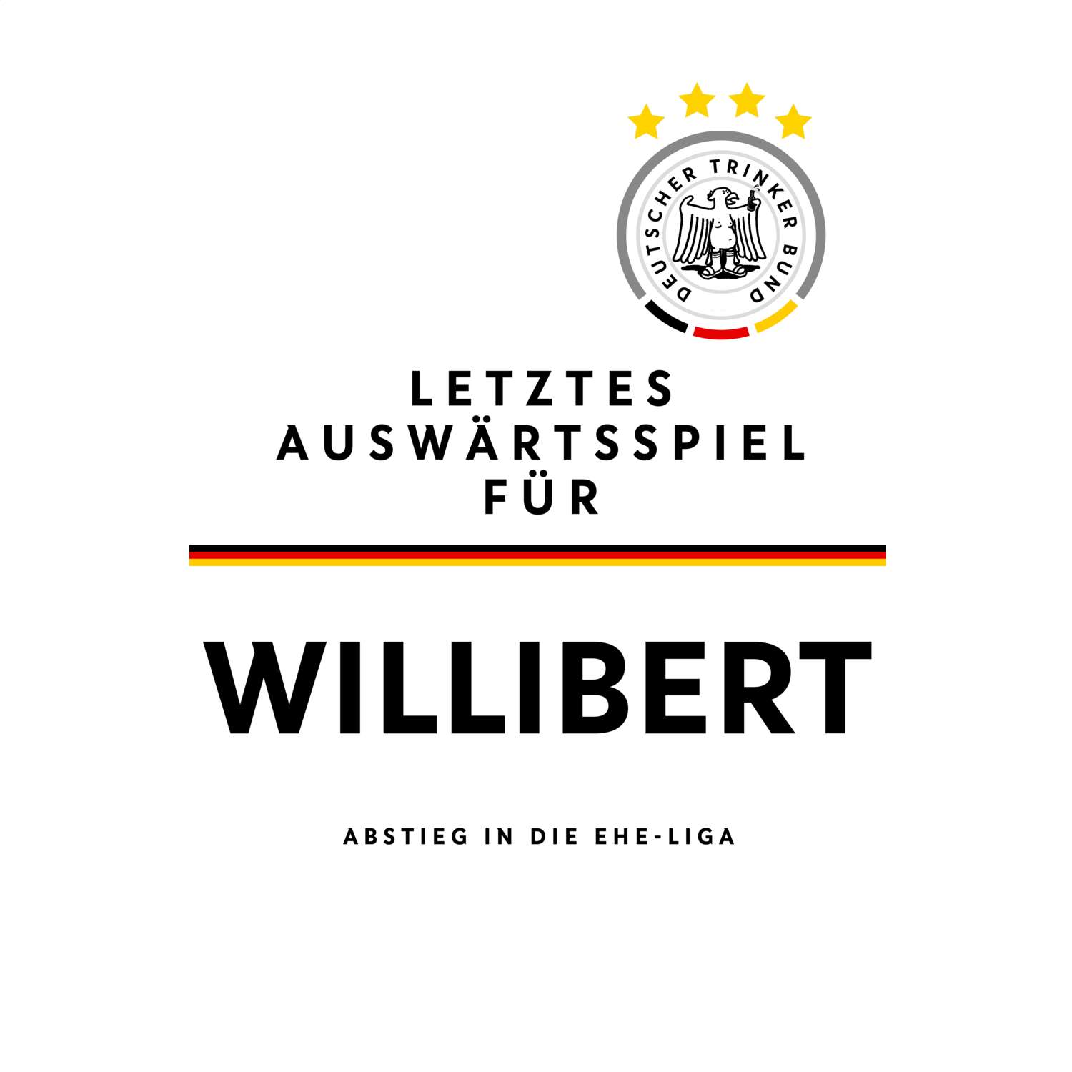 JGA T-Shirt »Letzte Auswärtstour« für den Namen »Willibert«