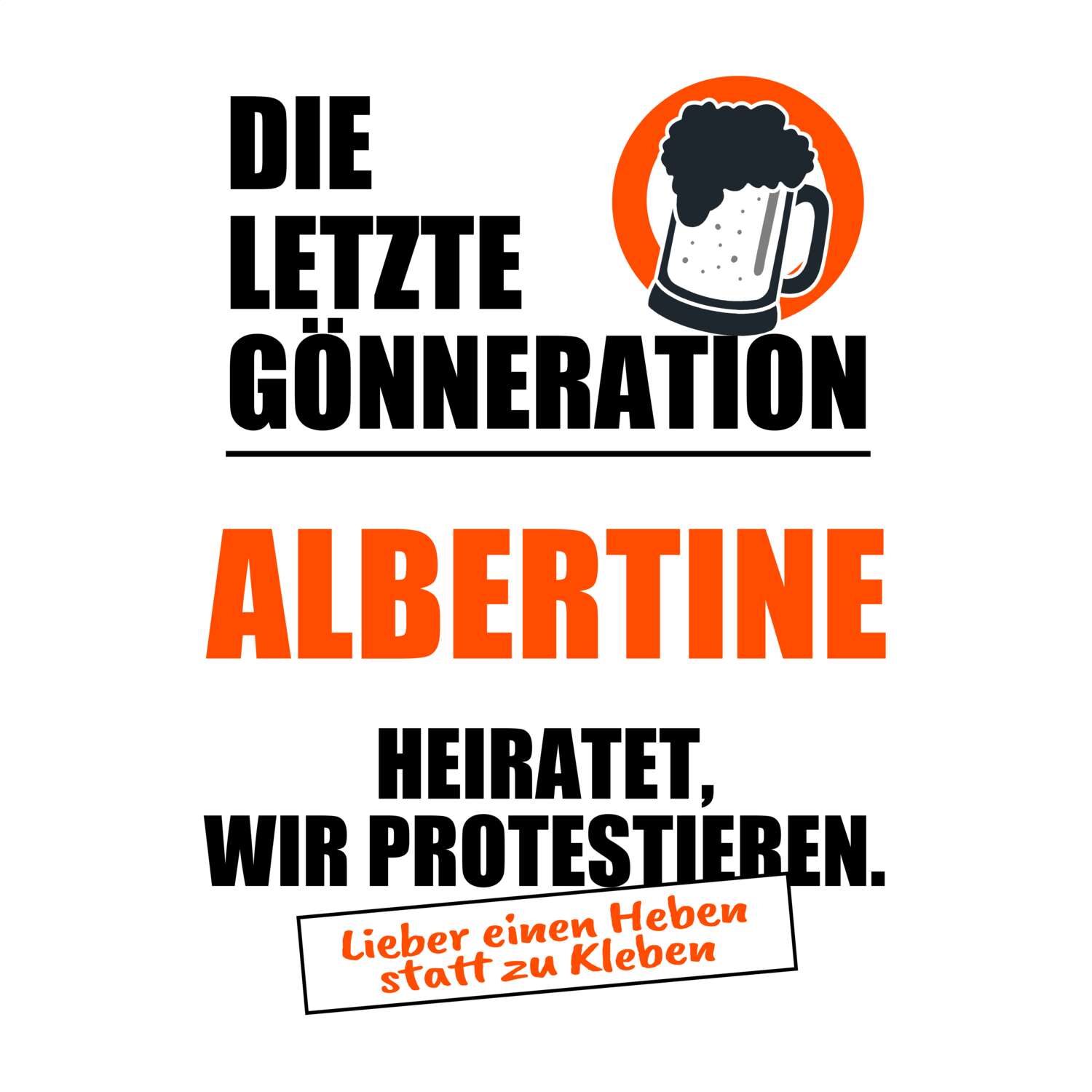 JGA T-Shirt »Letzte Gönneration« für den Namen »Albertine«