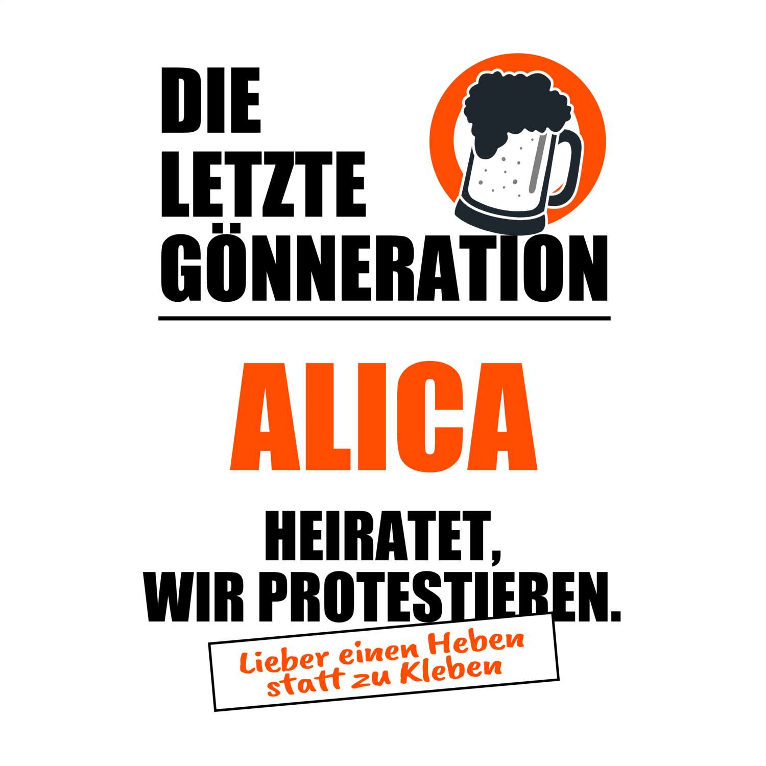 JGA T-Shirt »Letzte Gönneration« für den Namen »Alica«