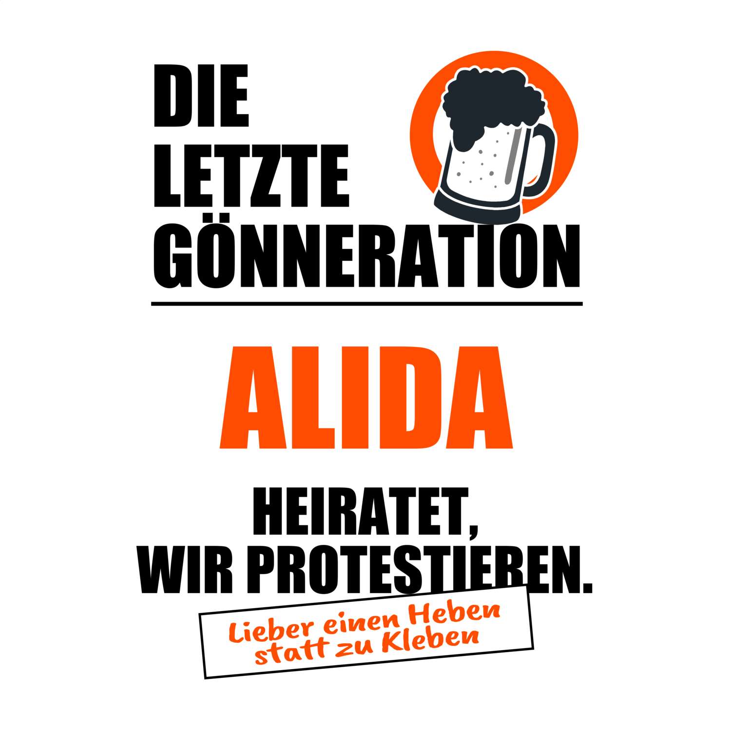 JGA T-Shirt »Letzte Gönneration« für den Namen »Alida«