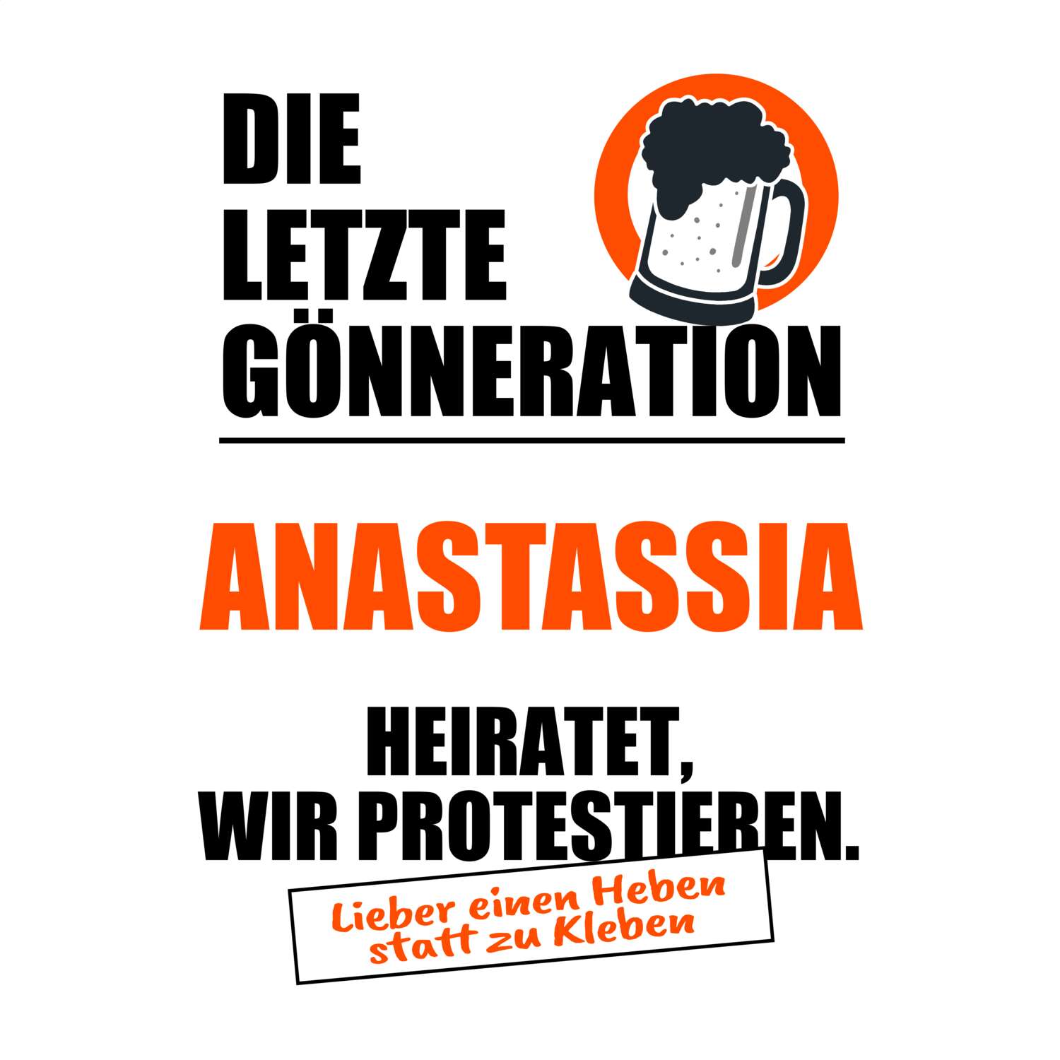 JGA T-Shirt »Letzte Gönneration« für den Namen »Anastassia«