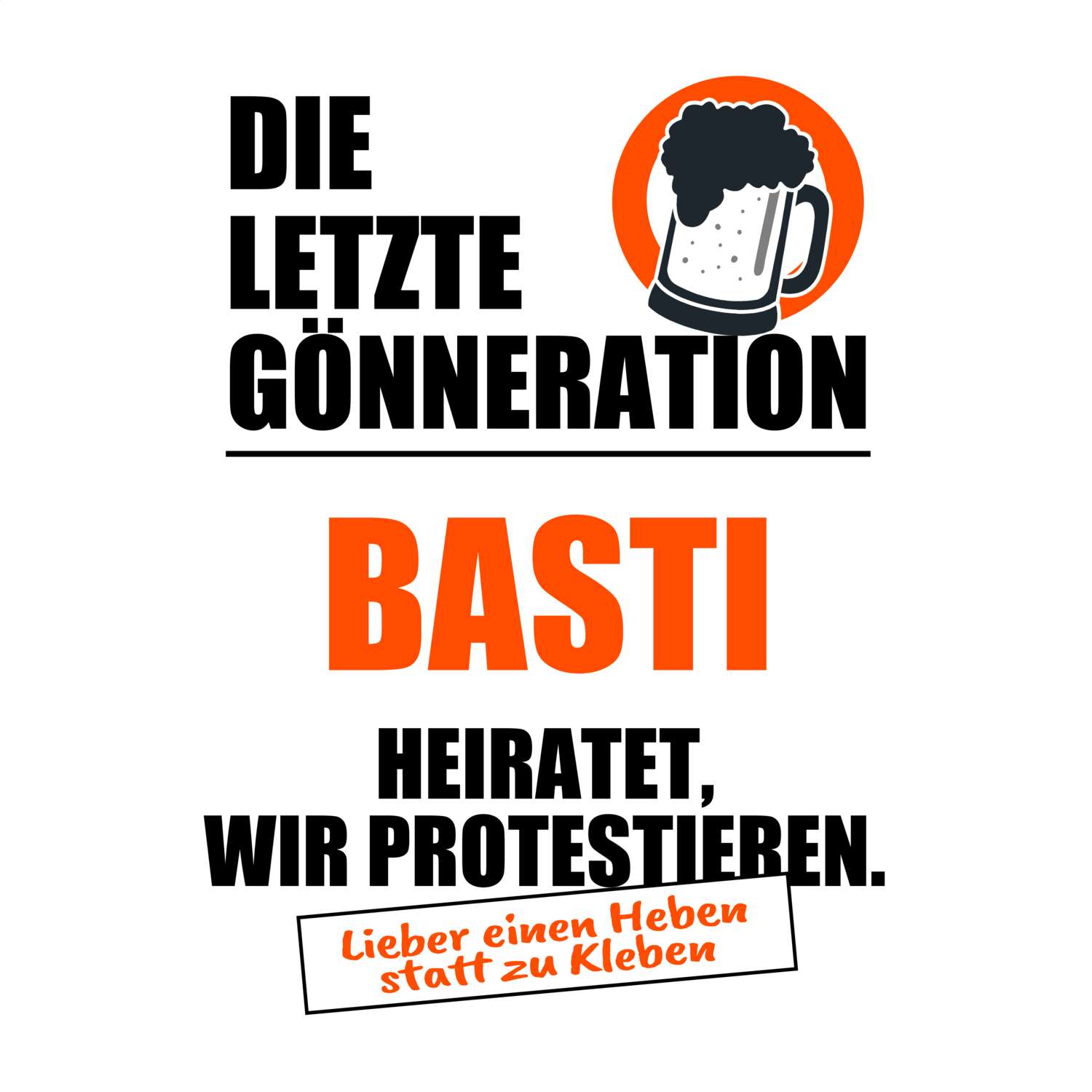 JGA T-Shirt »Letzte Gönneration« für den Namen »Basti«
