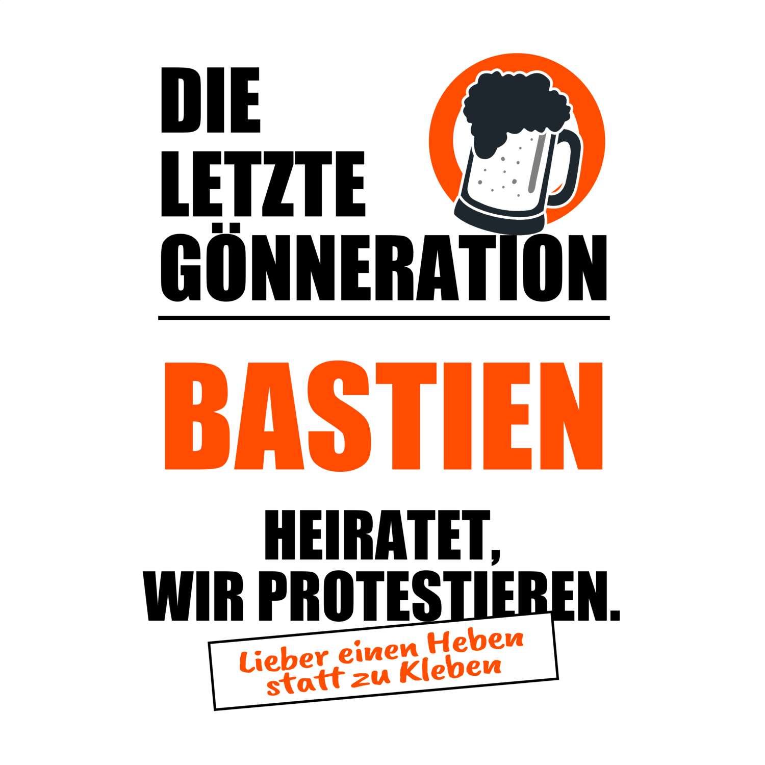 JGA T-Shirt »Letzte Gönneration« für den Namen »Bastien«