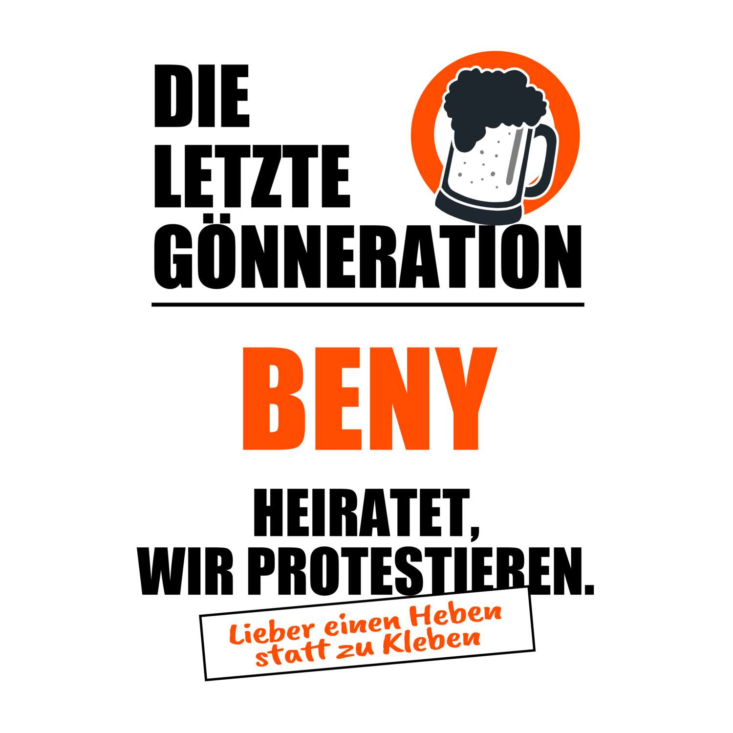JGA T-Shirt »Letzte Gönneration« für den Namen »Beny«