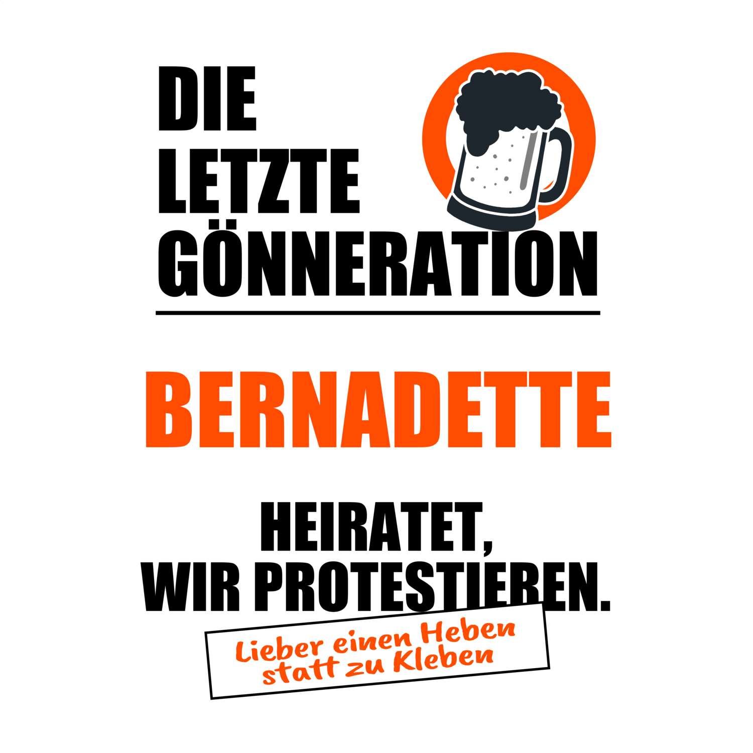 JGA T-Shirt »Letzte Gönneration« für den Namen »Bernadette«
