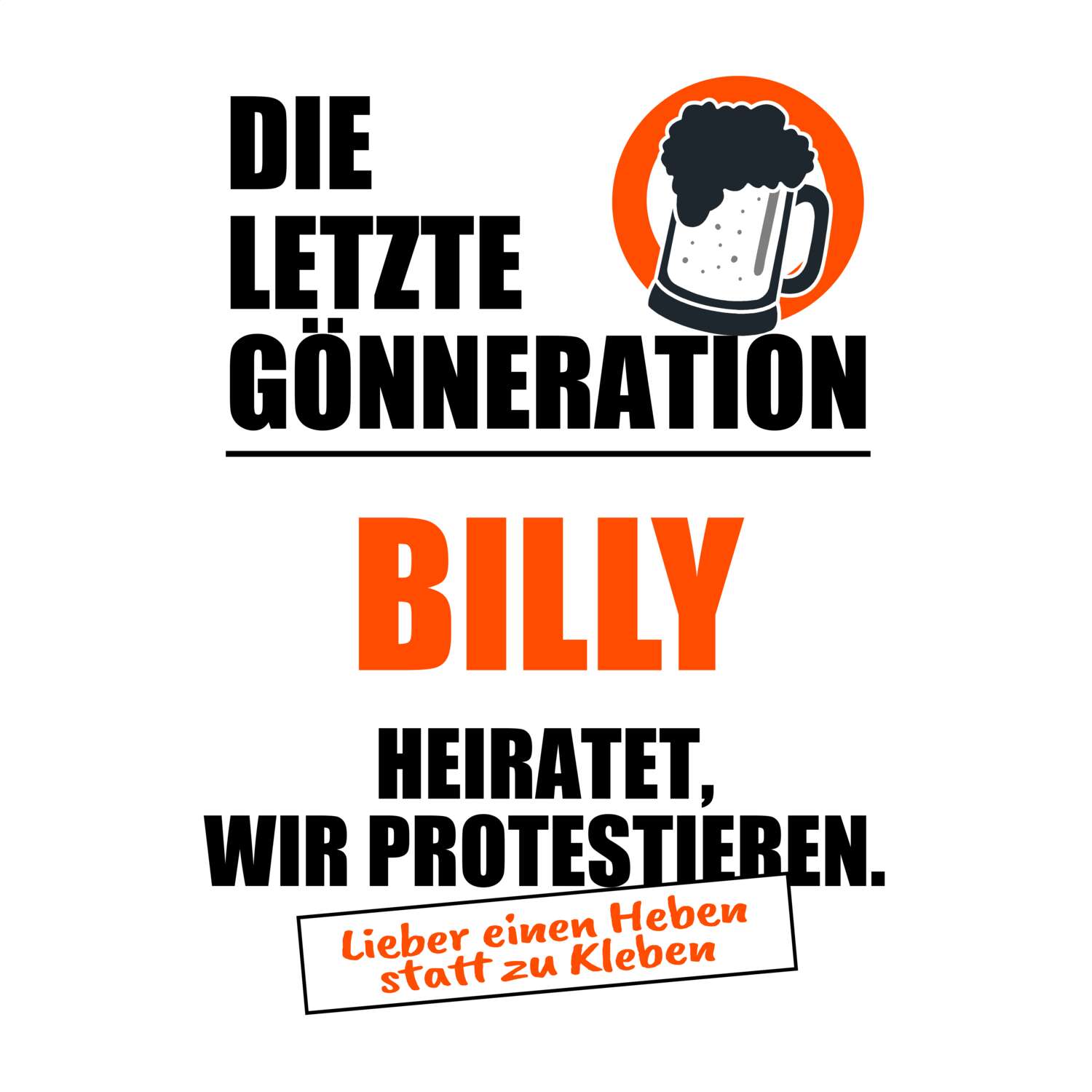 JGA T-Shirt »Letzte Gönneration« für den Namen »Billy«