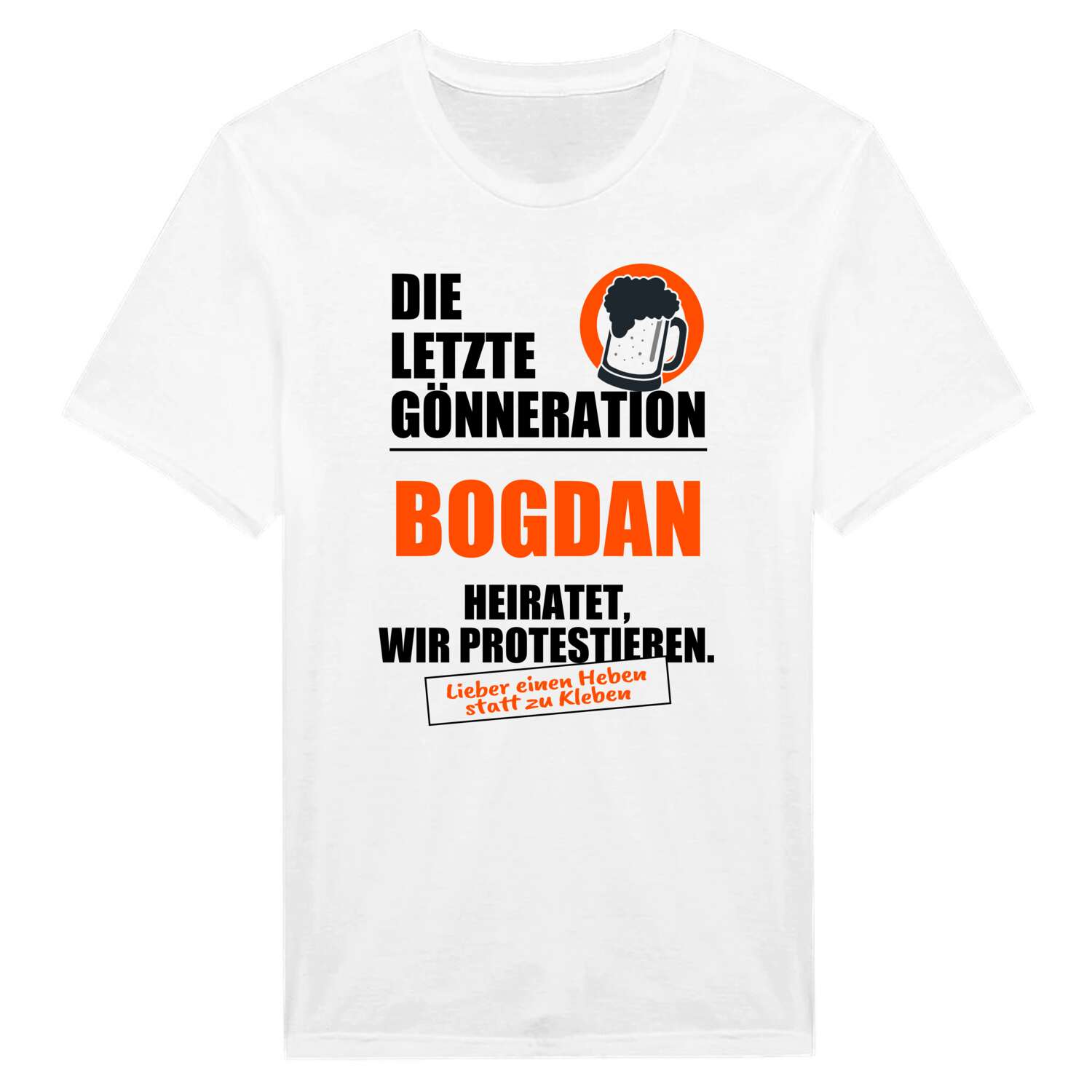 JGA T-Shirt »Letzte Gönneration« für den Namen »Bogdan«