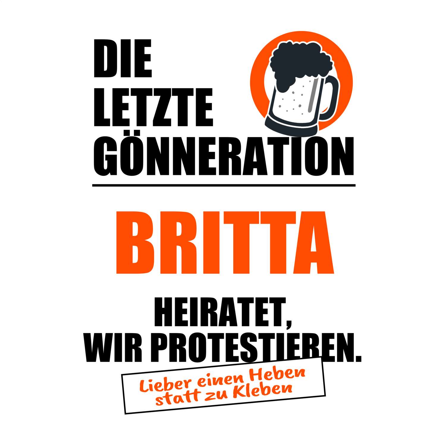 JGA T-Shirt »Letzte Gönneration« für den Namen »Britta«